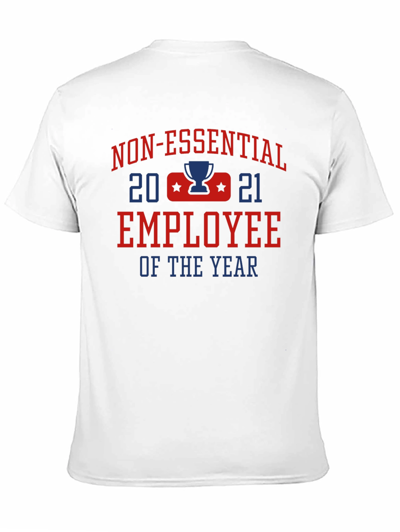 Non-Essential Employee of the Year 2021 T-Shirt