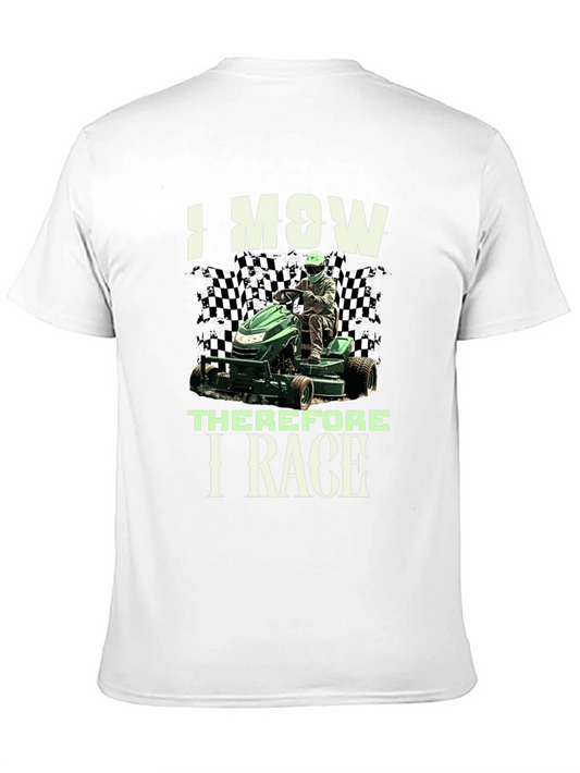 I Mow Therefore I Race T-Shirt Lawn Mower Racing