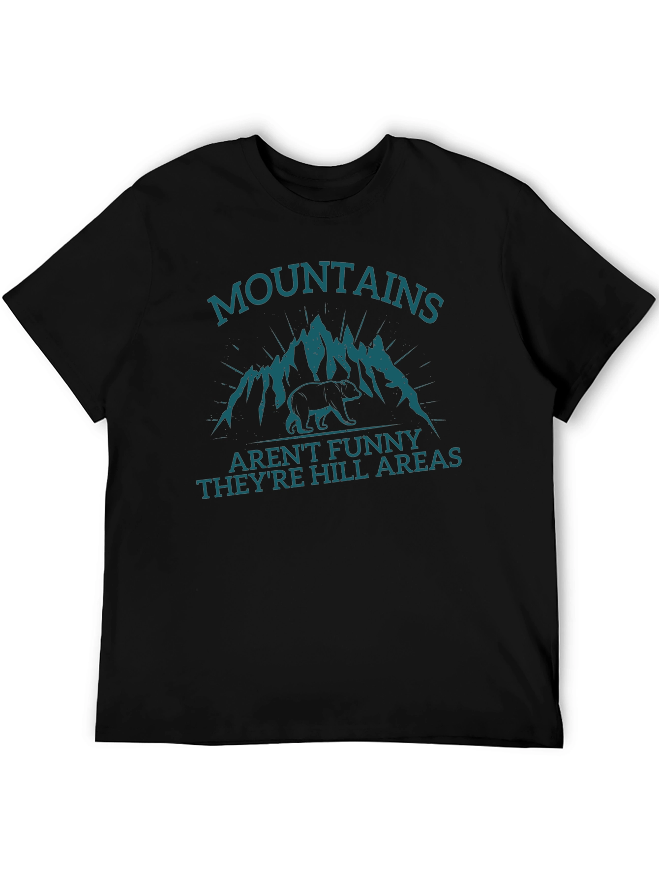 Mountains Arent Funny T-Shirt
