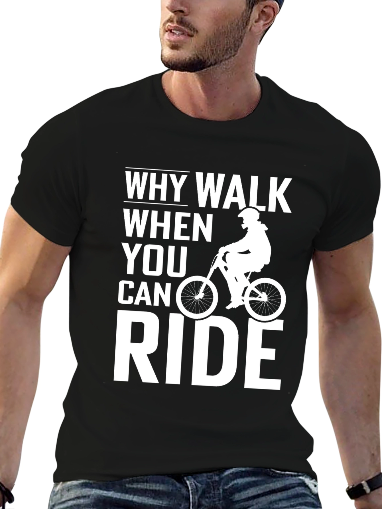 Why Walk When You Can Ride T-Shirt