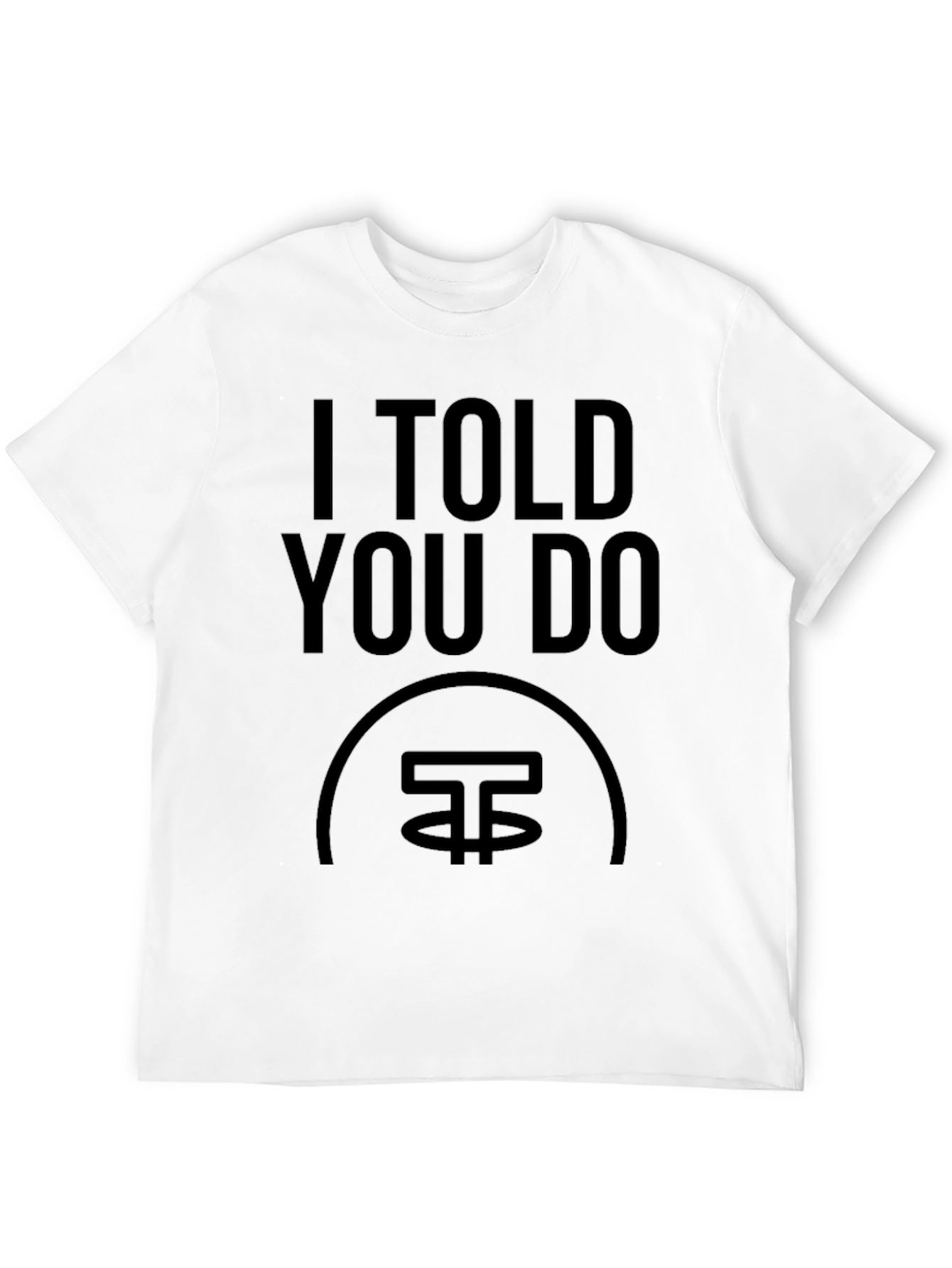 I Told You Do Crypto T-Shirt - Black