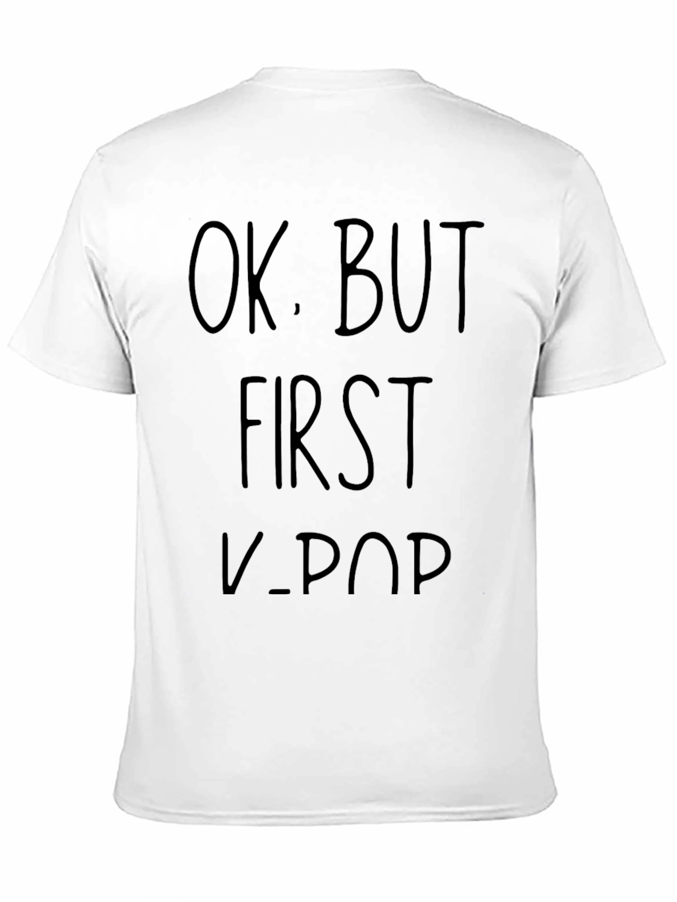 Ok But First K-Pop T-Shirt