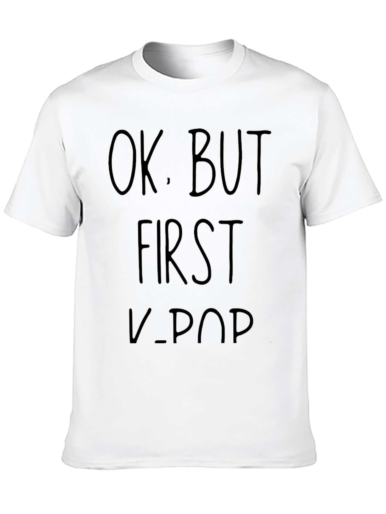 Ok But First K-Pop T-Shirt