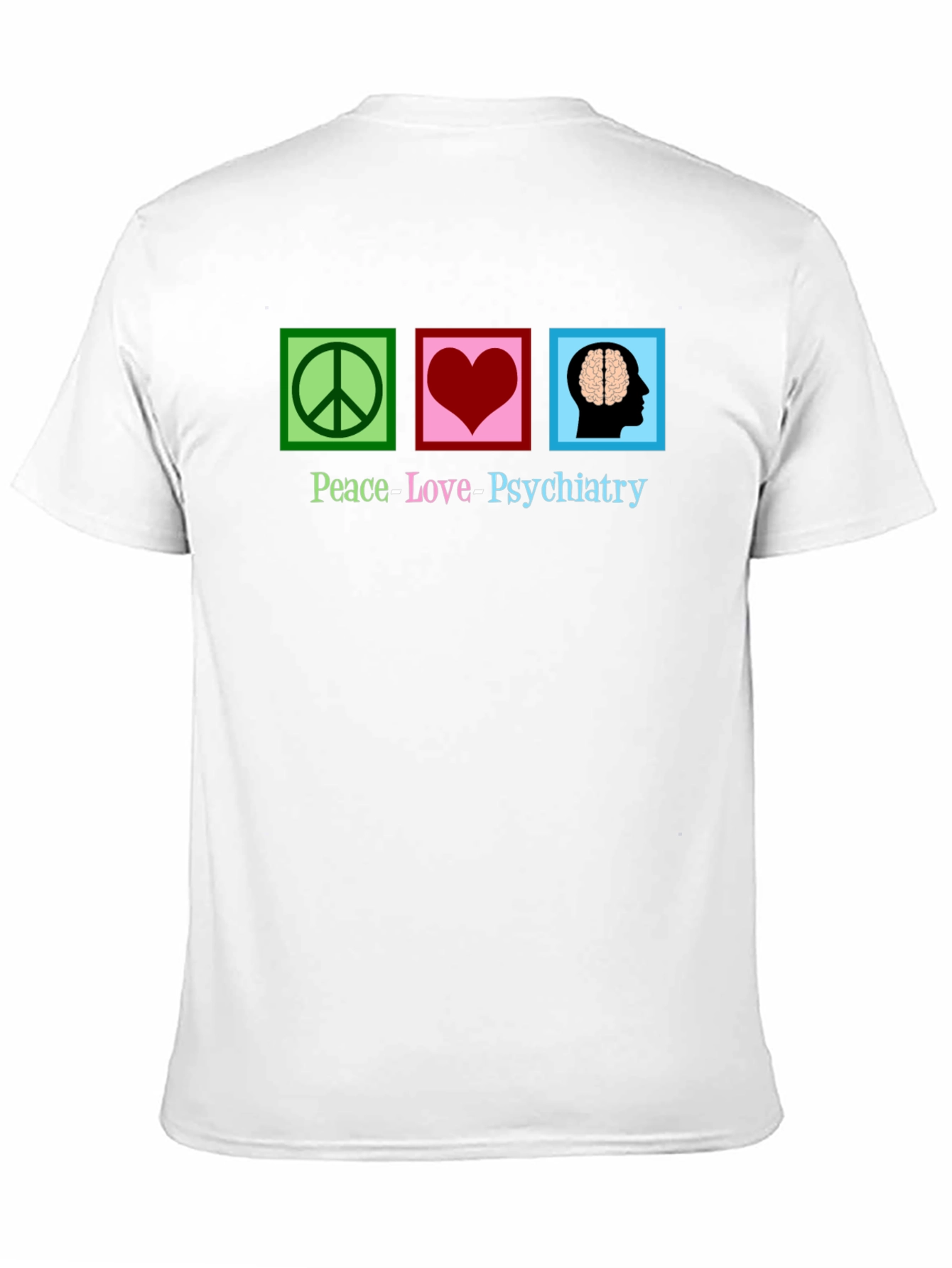 Peace Love Psychiatry T-Shirt