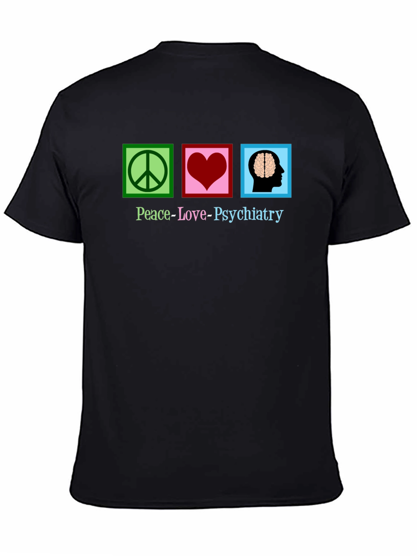 Peace Love Psychiatry T-Shirt
