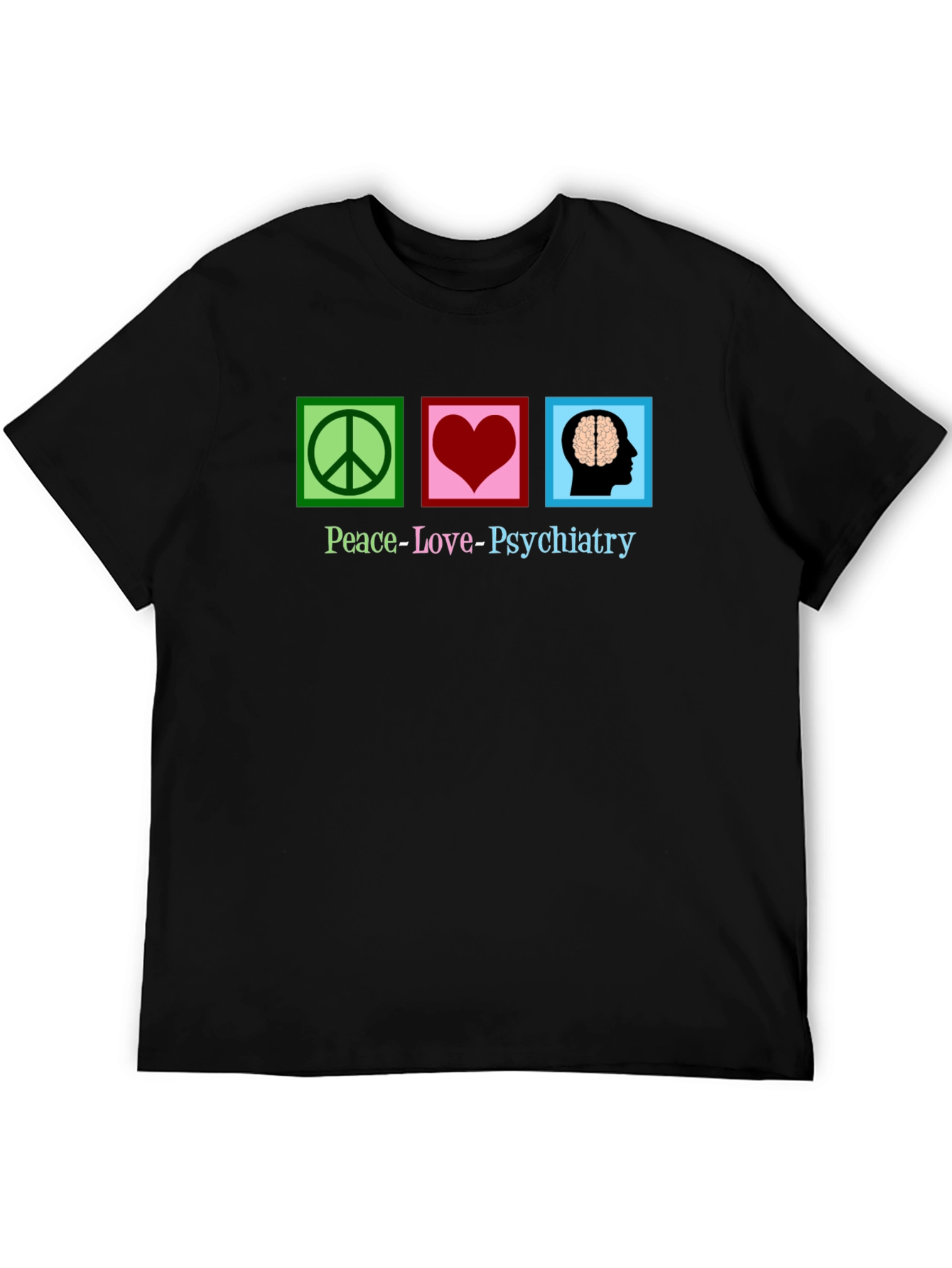 Peace Love Psychiatry T-Shirt