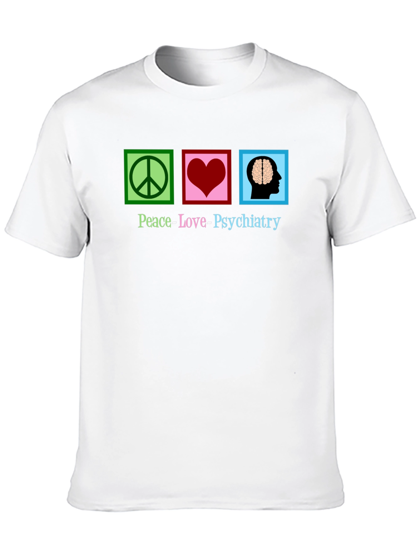 Peace Love Psychiatry T-Shirt