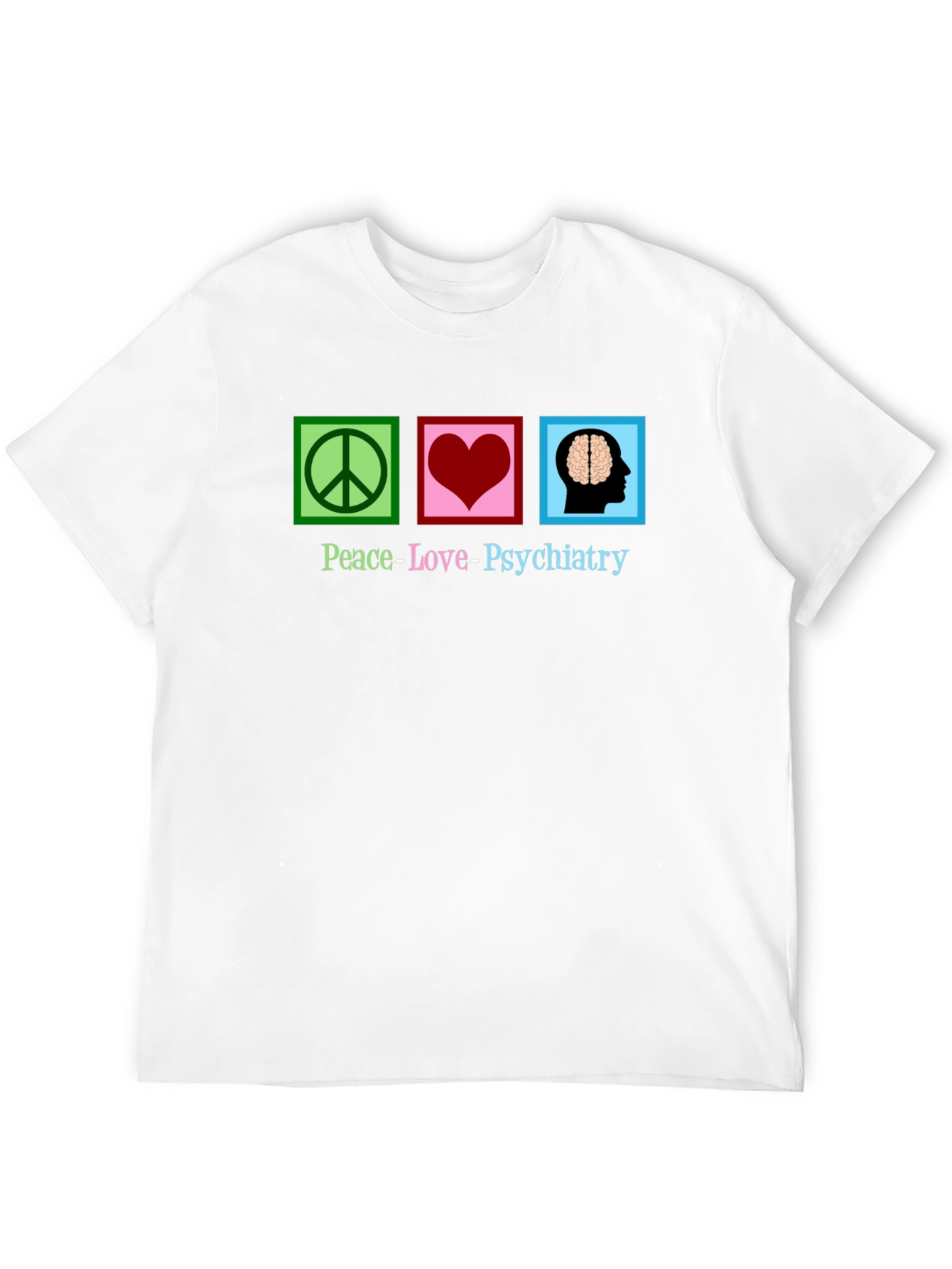 Peace Love Psychiatry T-Shirt