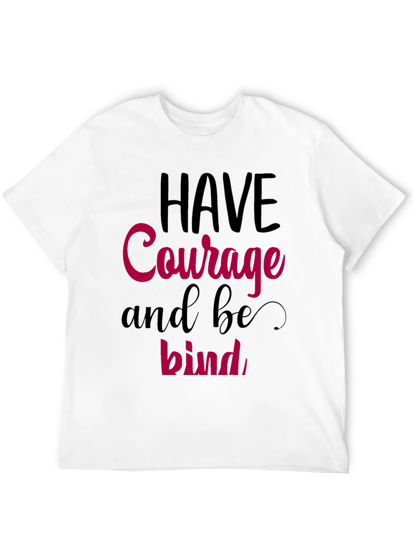Have Courage and be Kind Graphic Tee