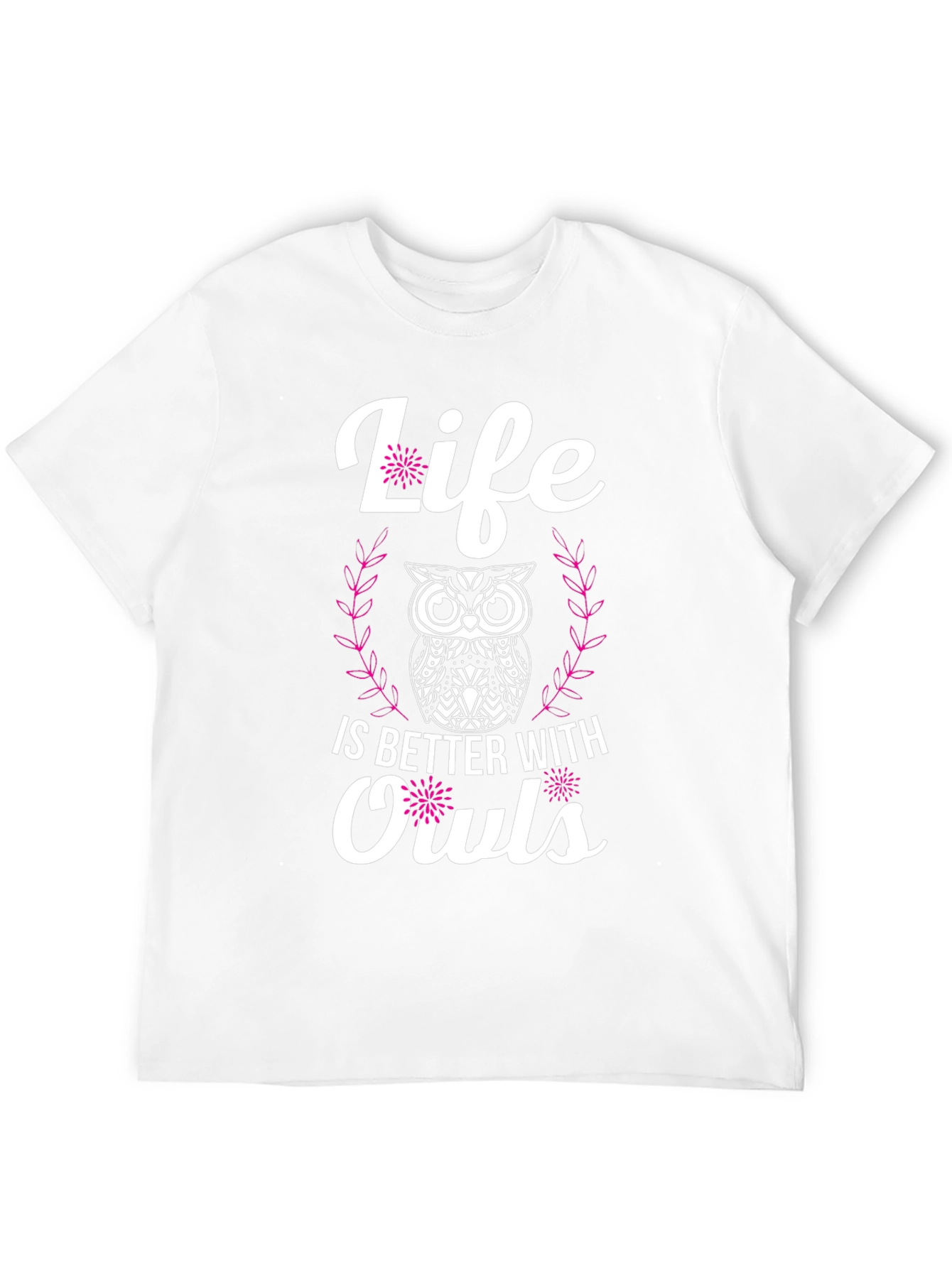 Life is Better with Owls T-Shirt