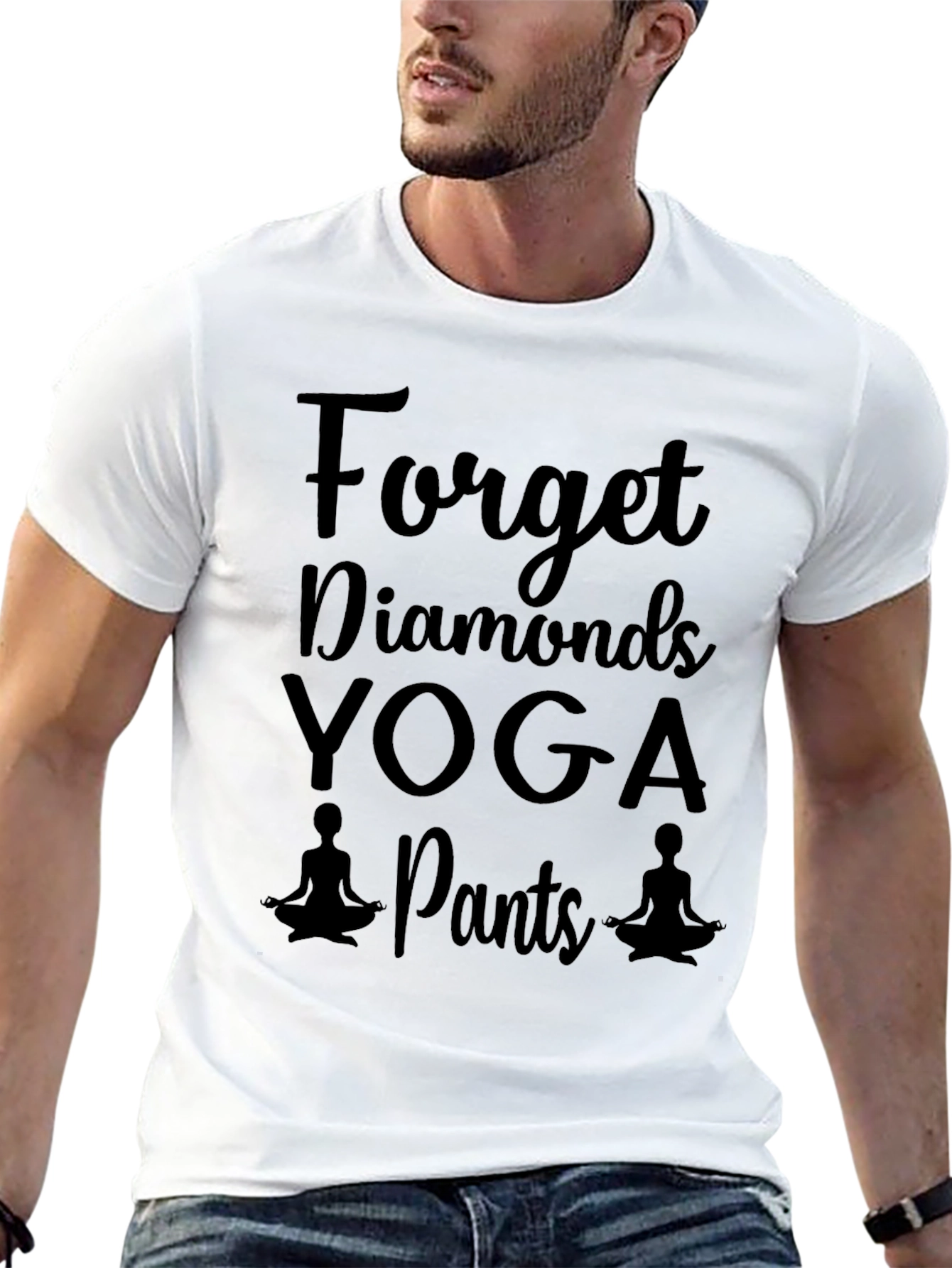 Yoga Pants T-Shirt - Forget Diamonds Funny Tee
