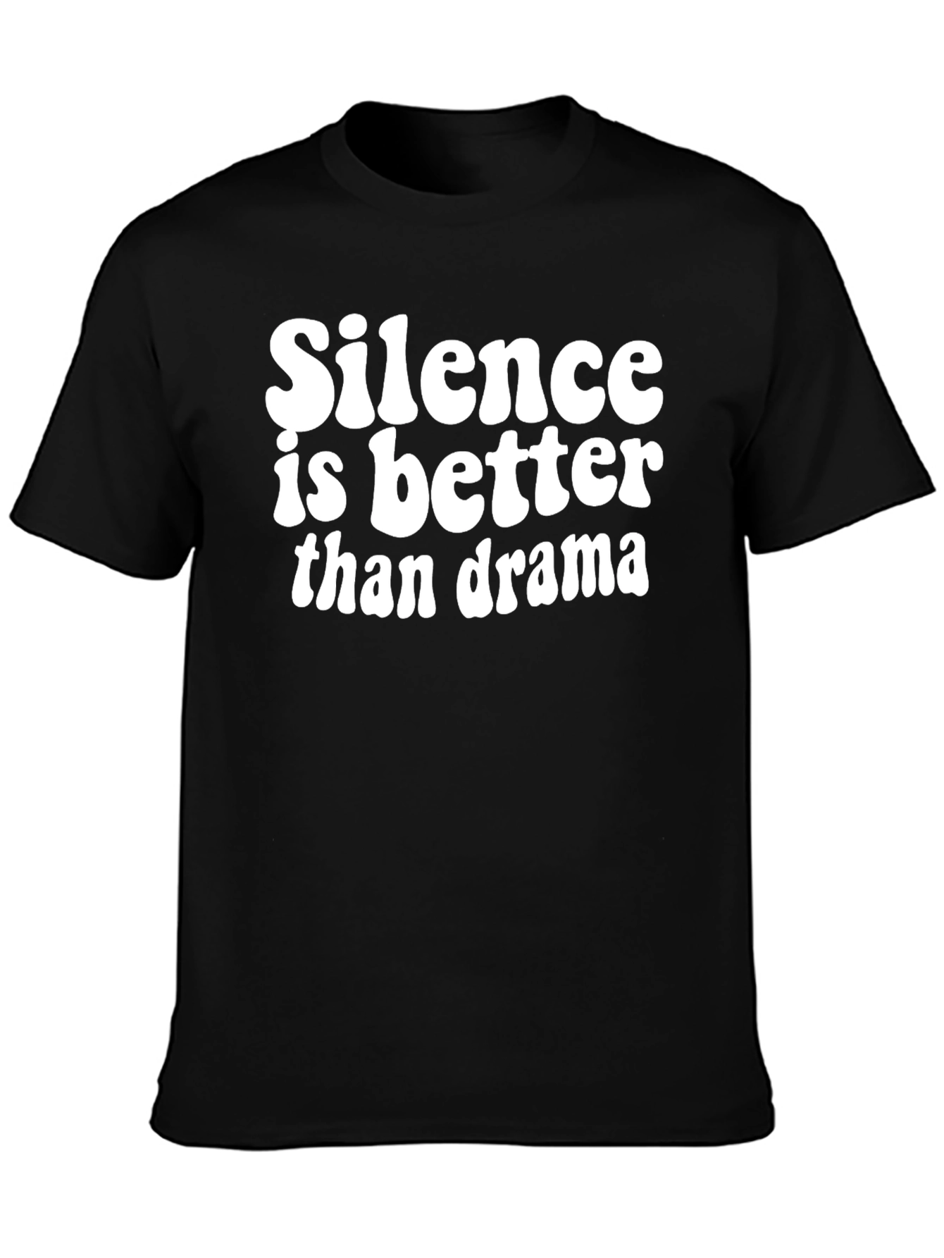 Silence Is Better Than Drama Black Graphic T-Shirt