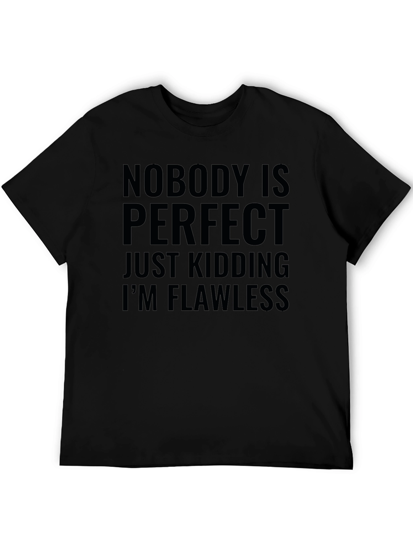 Humorous Graphic Tee - Nobodys Perfect Im Flawless