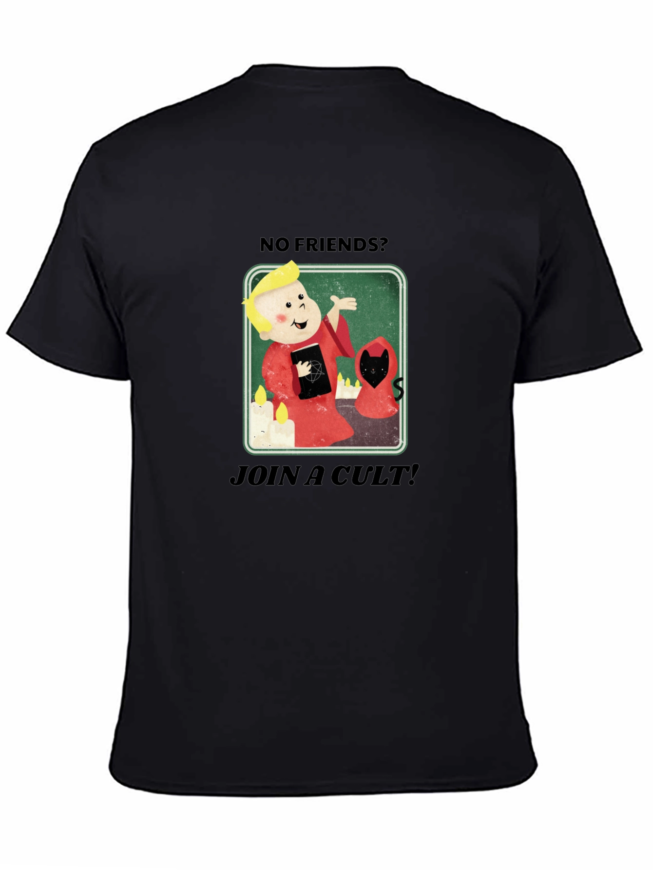 No Friends? Join a Cult Black Graphic Tee
