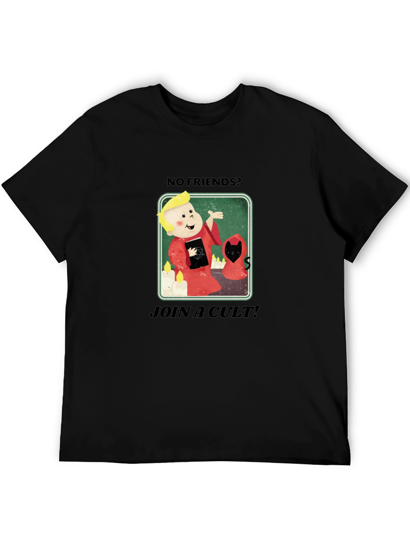 No Friends? Join a Cult Black Graphic Tee