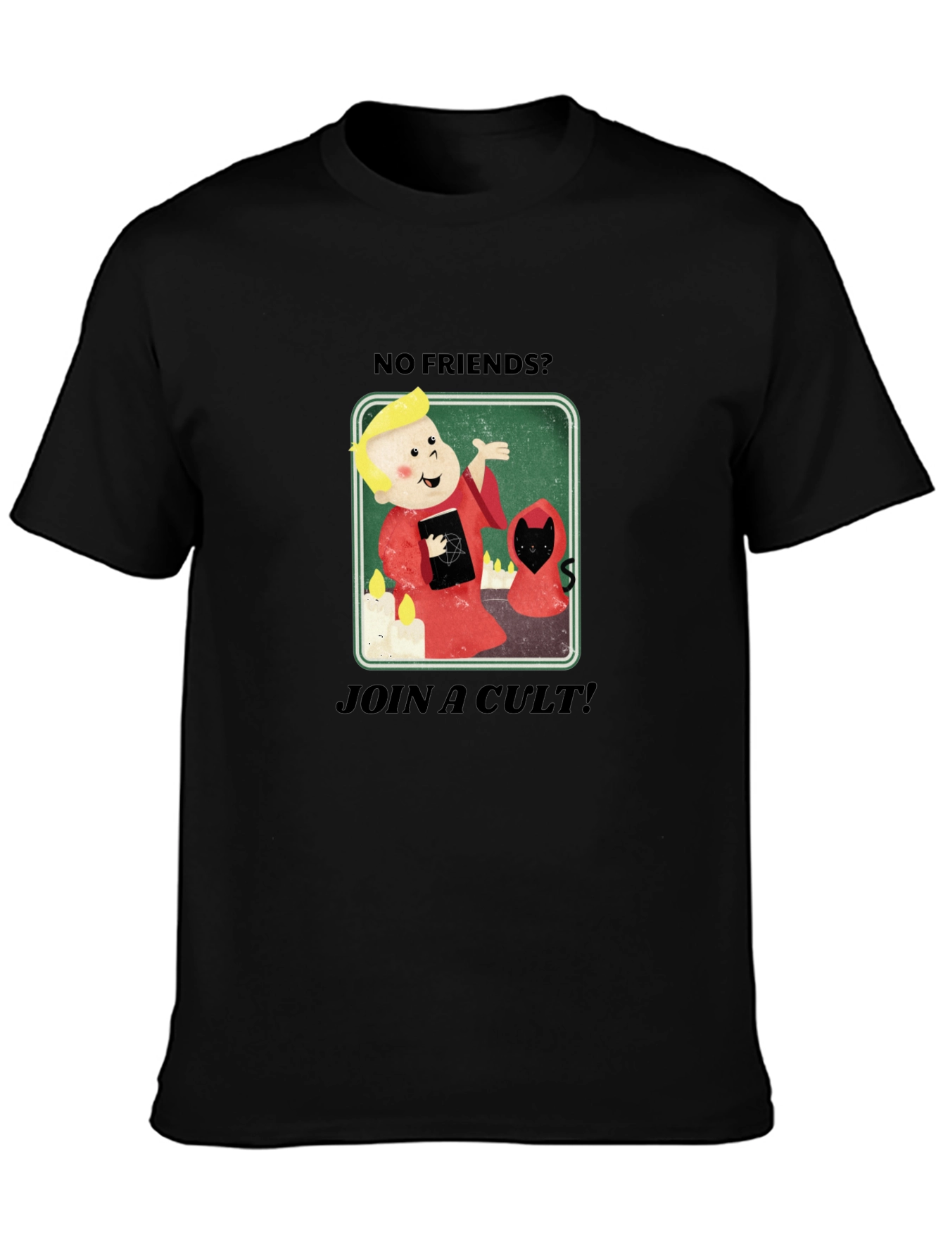 No Friends? Join a Cult Black Graphic Tee
