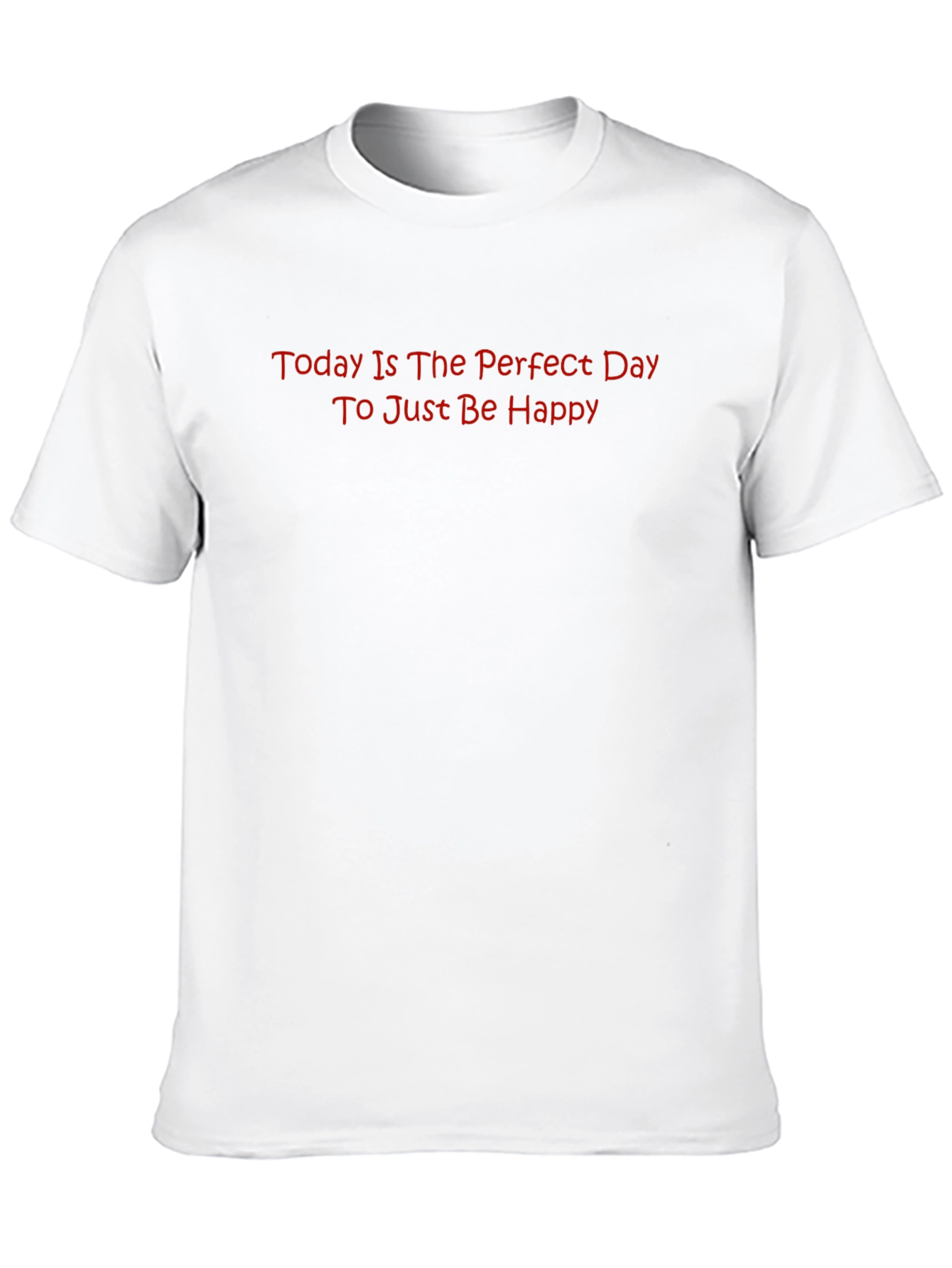 Inspirational Graphic T-Shirt - Perfect Day to Be Happy