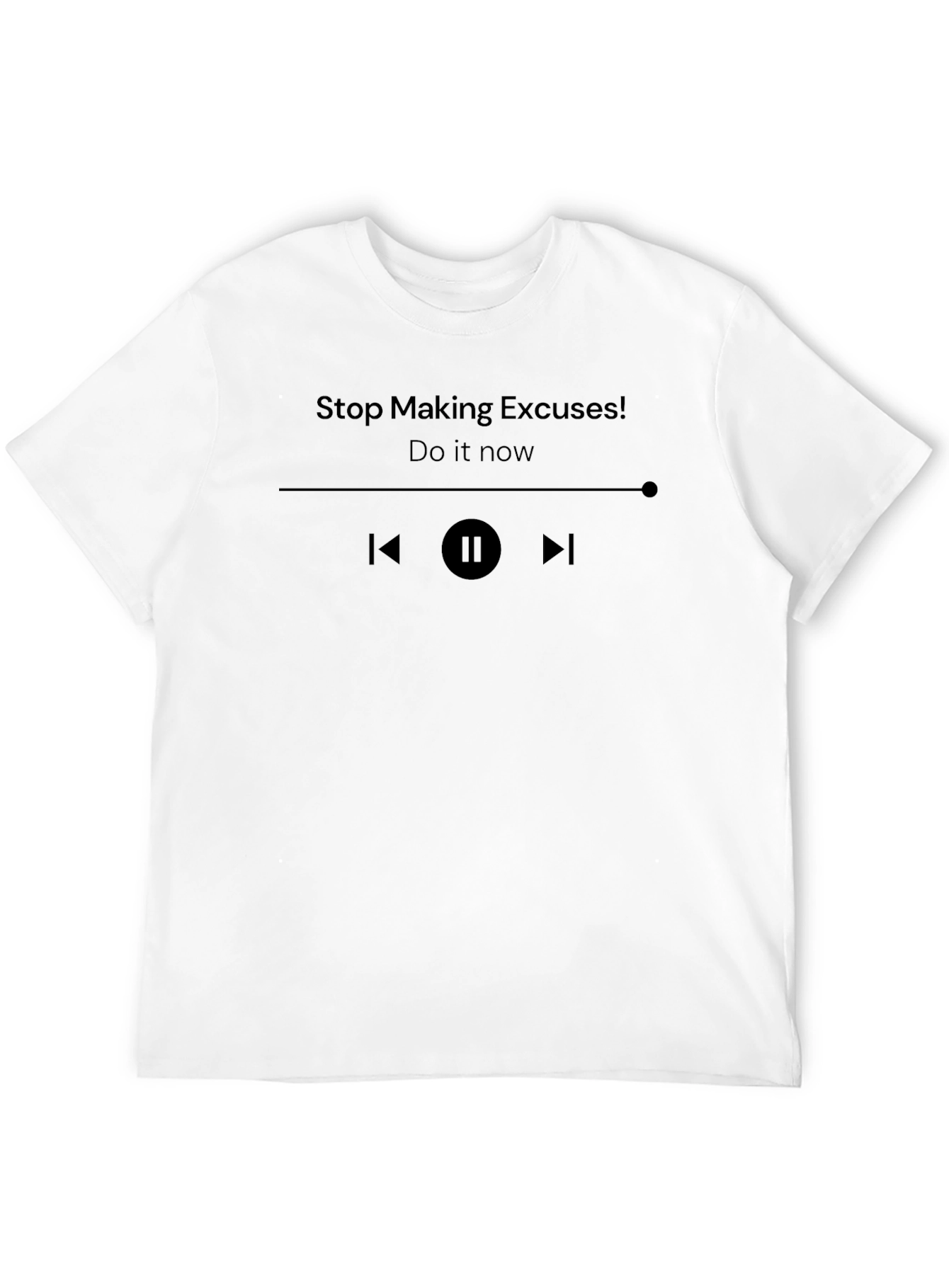 Motivational Tee: Stop Making Excuses Do it Now!