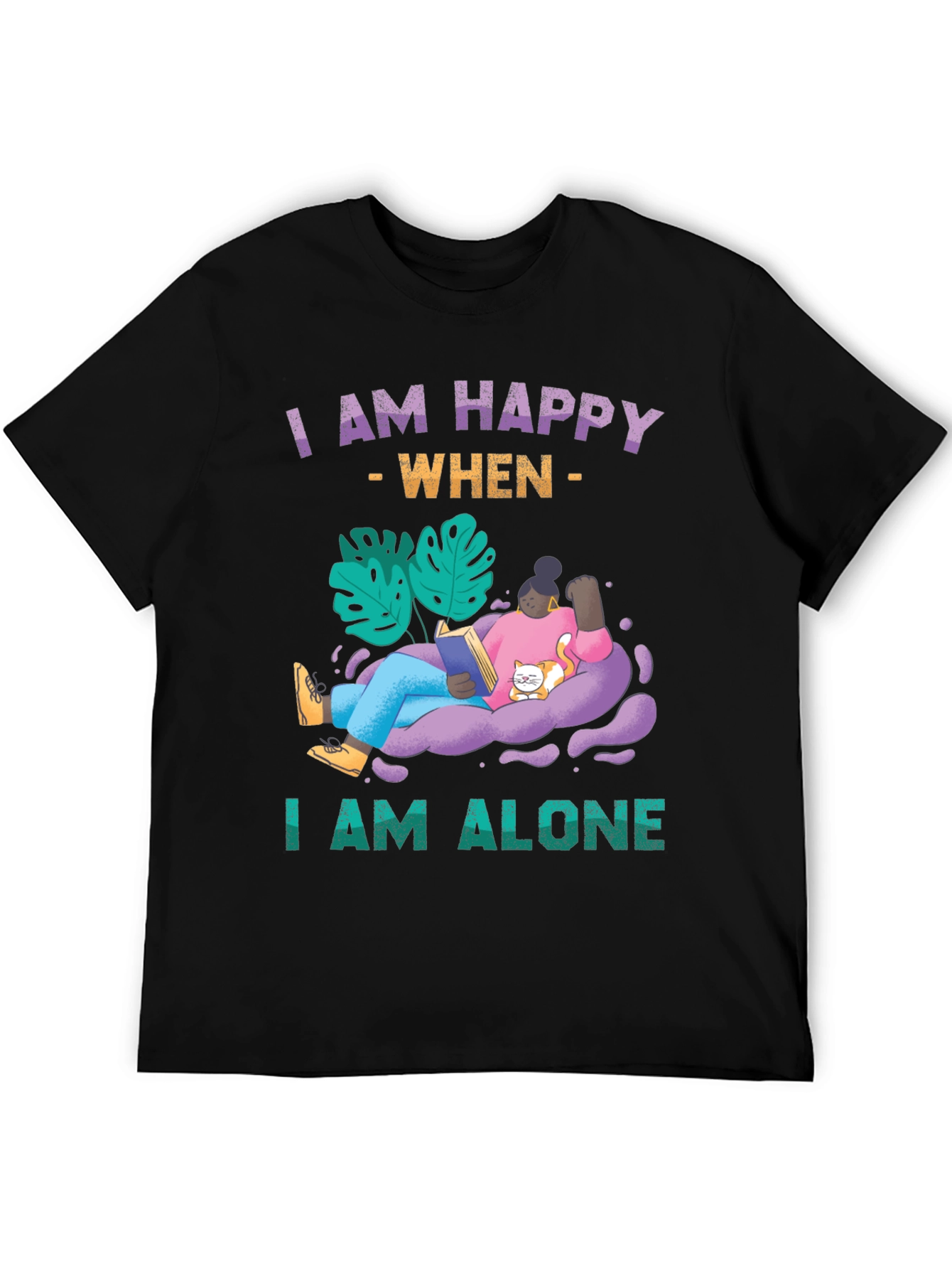 I am Happy When I am Alone T-Shirt