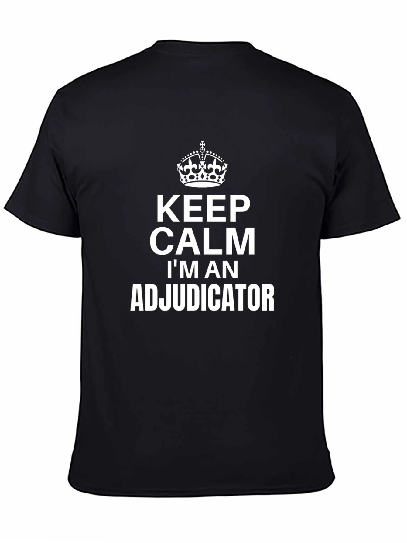 Keep Calm Adjudicator T-Shirt: Crown Graphic