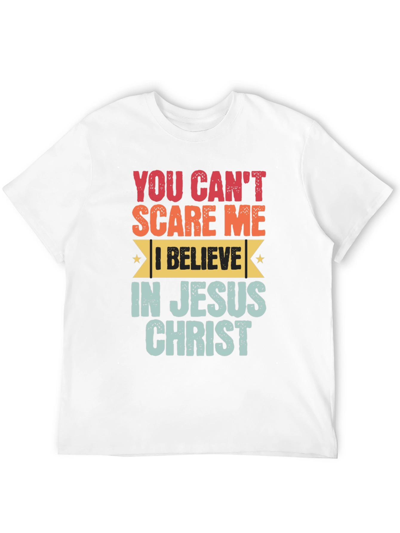 You Cant Scare Me Jesus Christ T-Shirt