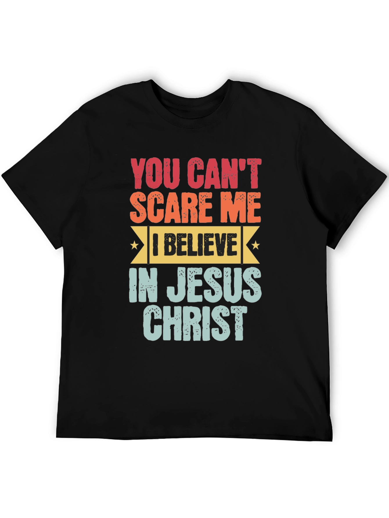 You Cant Scare Me Jesus Christ T-Shirt