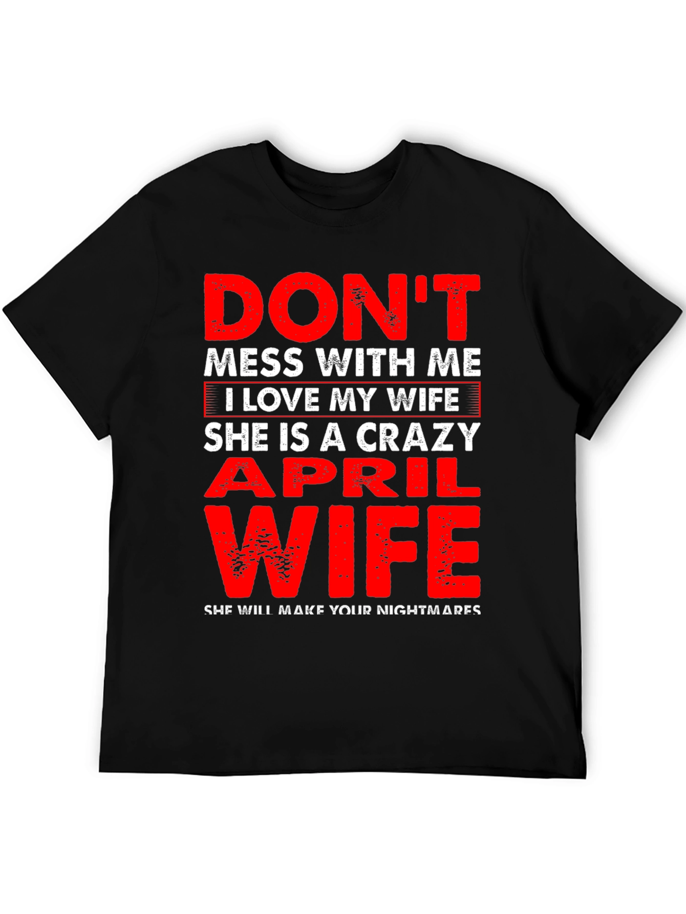 Dont Mess With Me April Wife T-Shirt