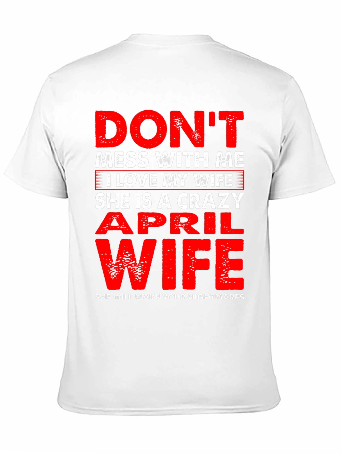 Dont Mess With Me April Wife T-Shirt