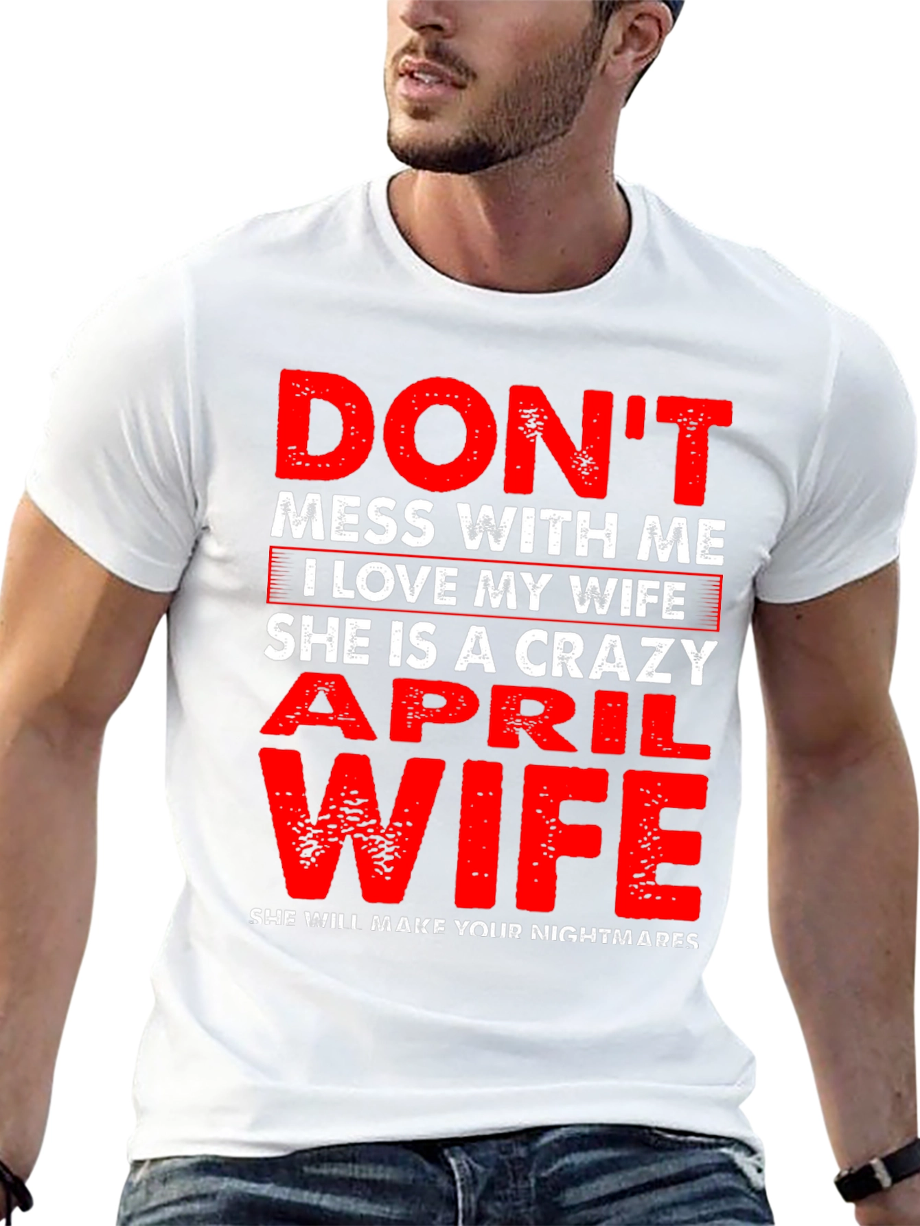 Dont Mess With Me April Wife T-Shirt