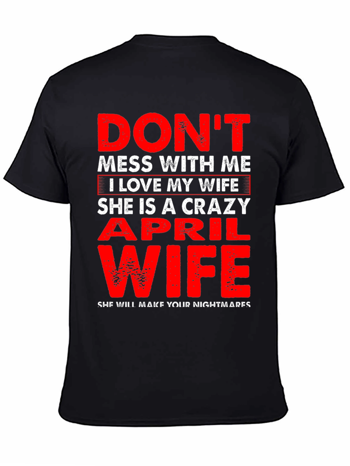 Dont Mess With Me April Wife T-Shirt