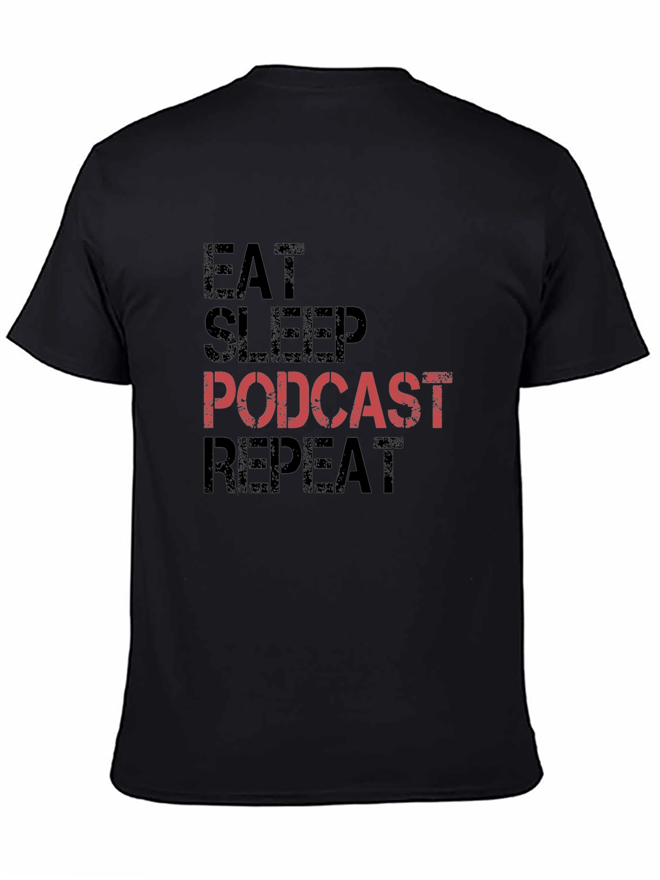 Eat Sleep Podcast Repeat Black T-Shirt