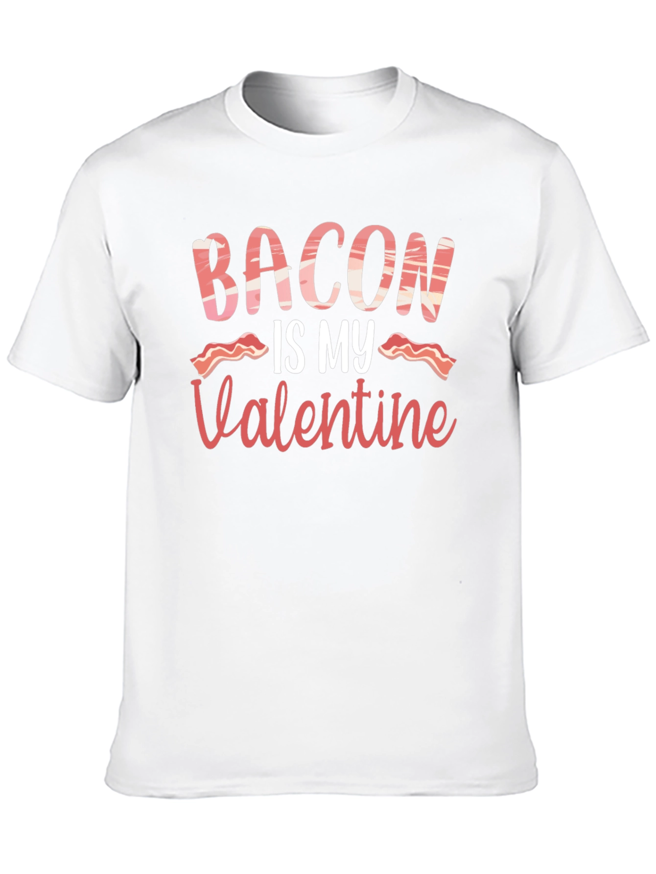 Bacon is My Valentine Graphic T-Shirt