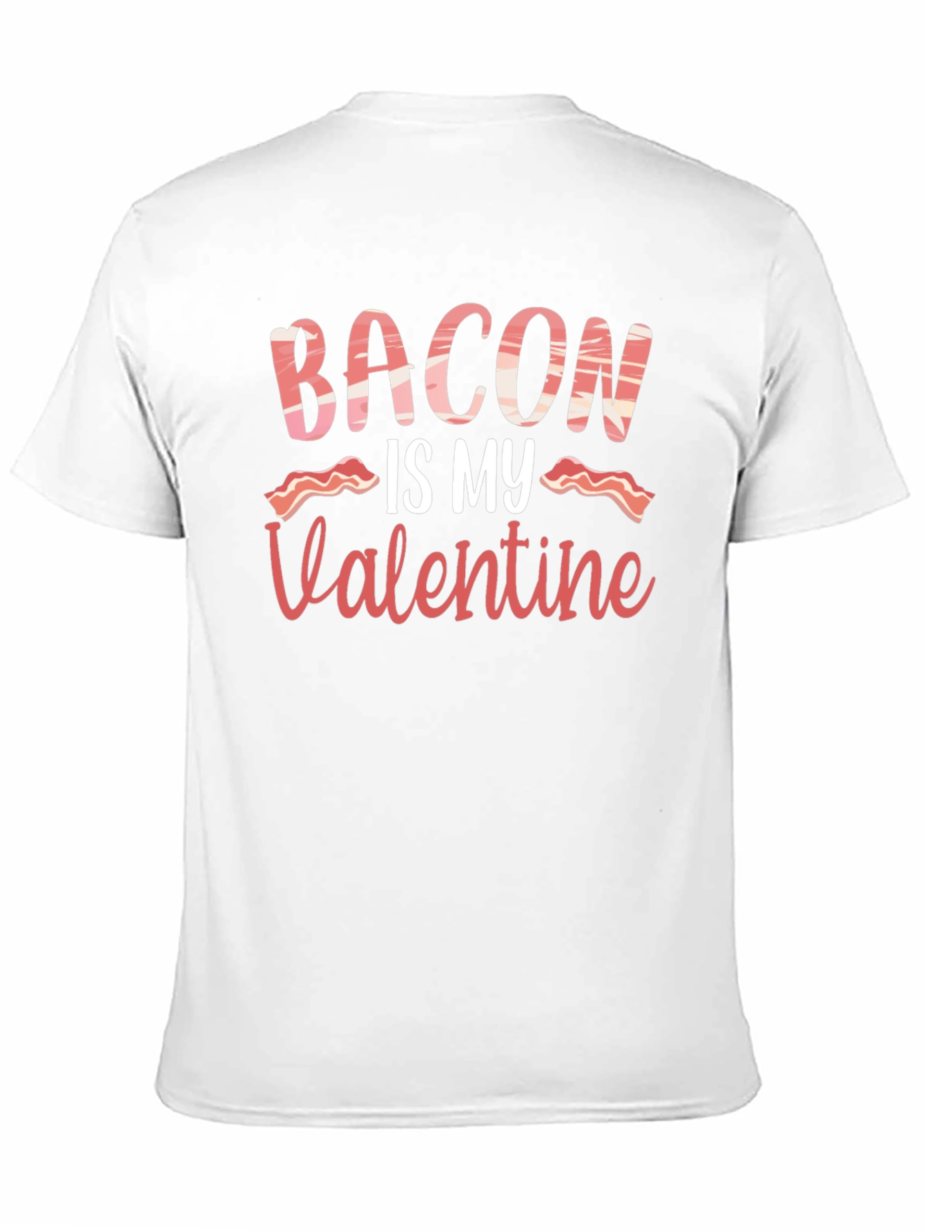 Bacon is My Valentine Graphic T-Shirt