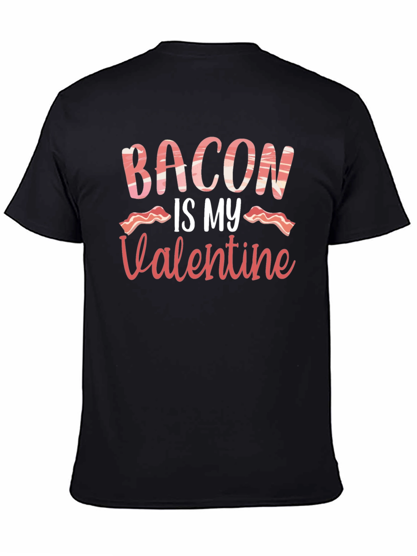 Bacon is My Valentine Graphic T-Shirt