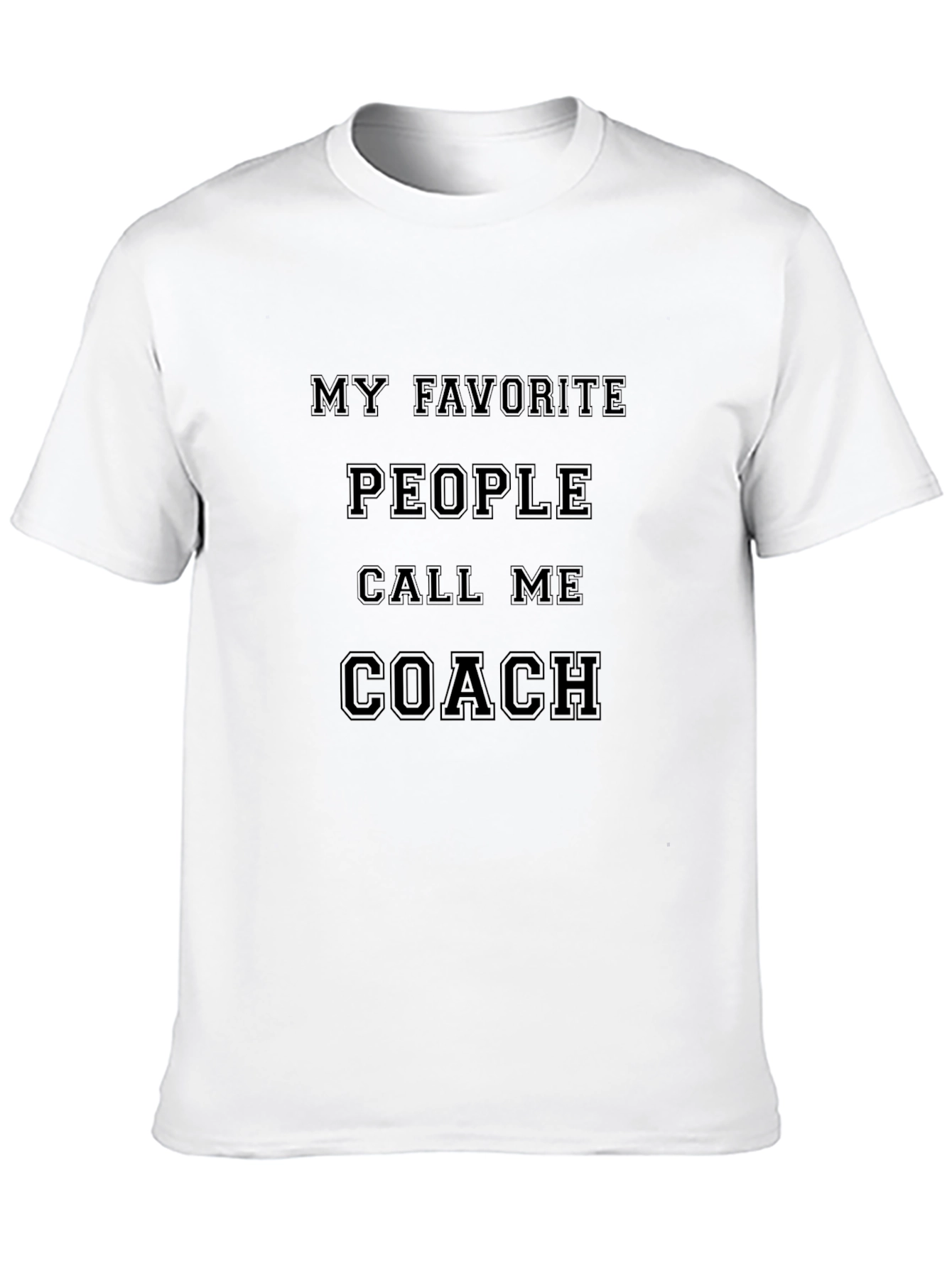 My Favorite People Call Me Coach T-Shirt