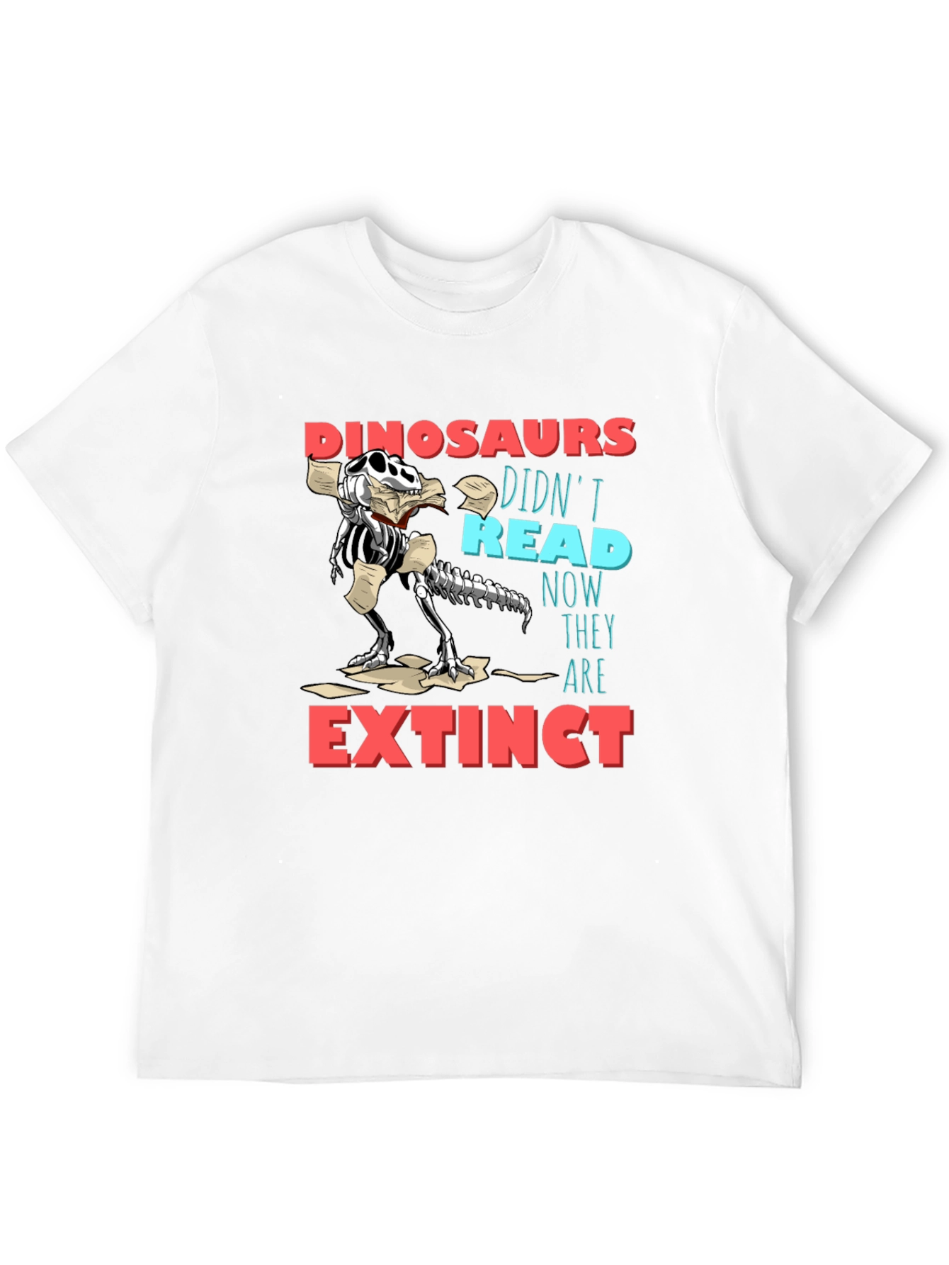 Dinosaurs Didnt Read Funny Graphic T-Shirt