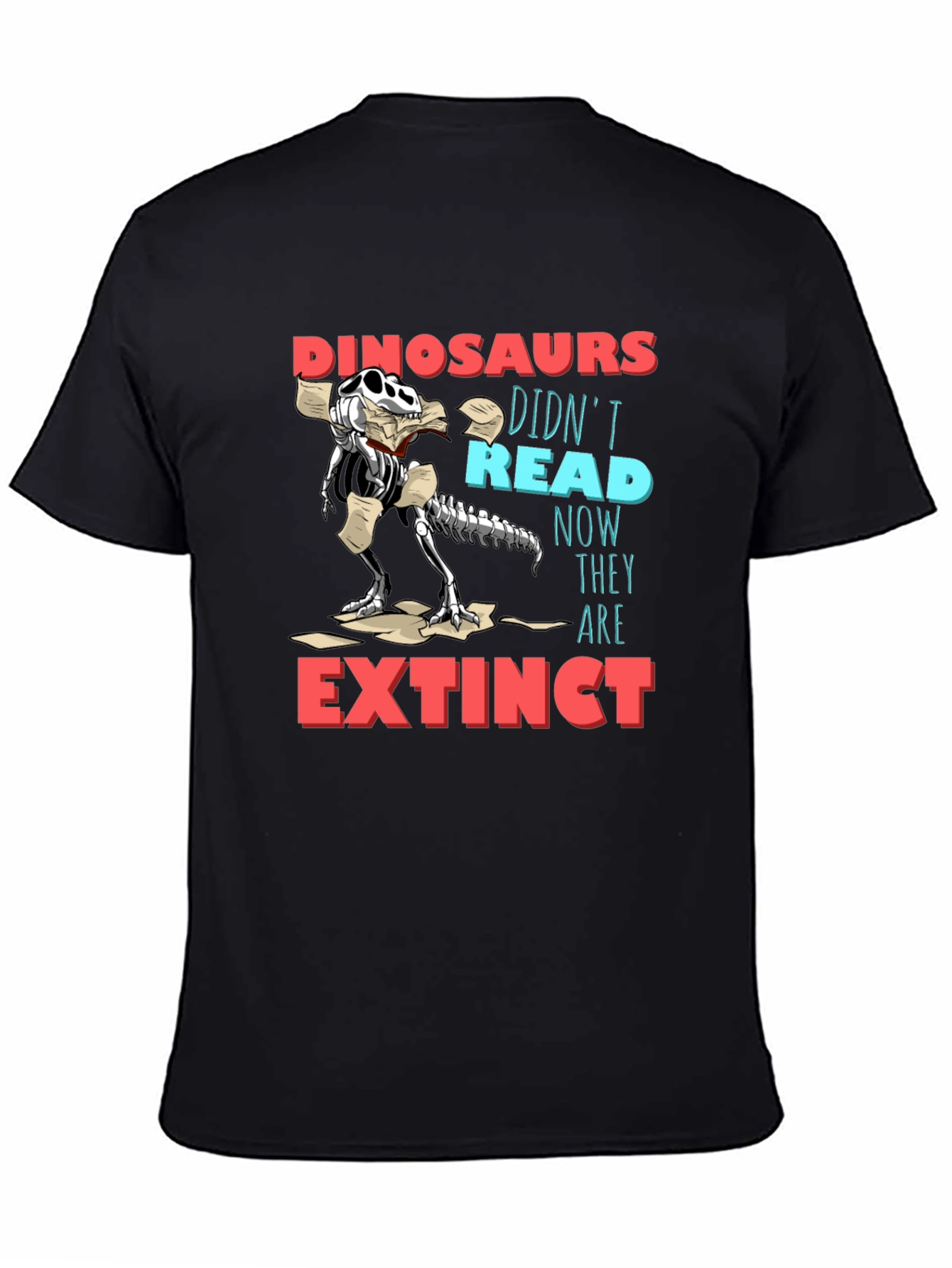 Dinosaurs Didnt Read Funny Graphic T-Shirt
