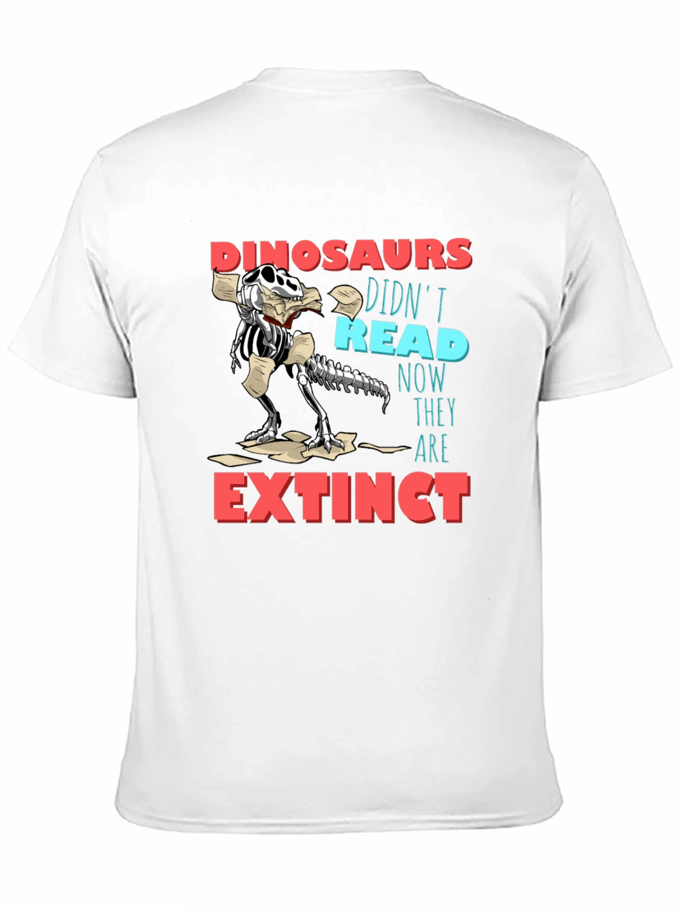 Dinosaurs Didnt Read Funny Graphic T-Shirt