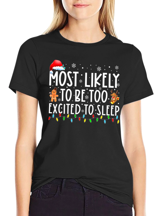Funny Christmas T-Shirt: Most Likely Too Excited to Sleep