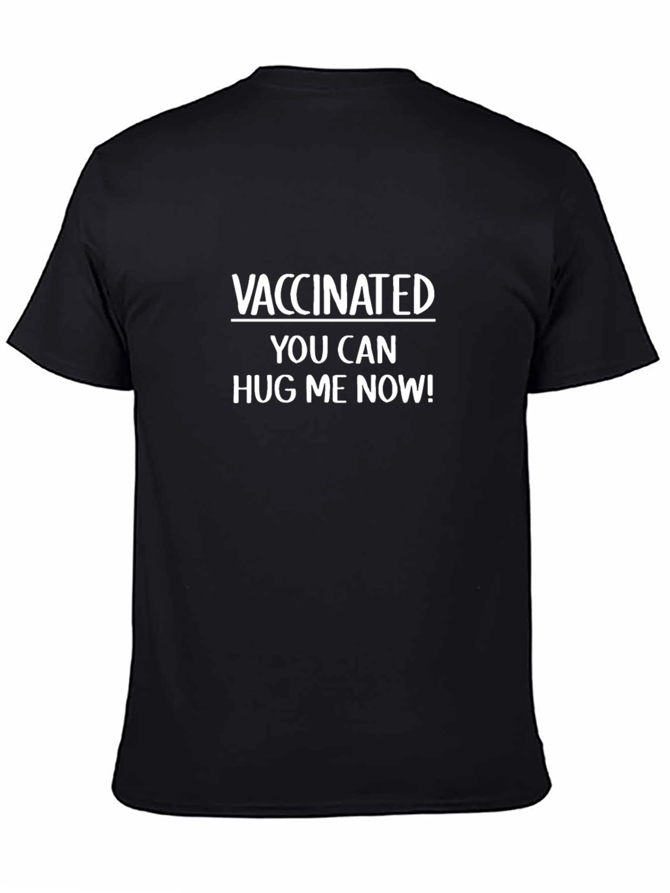 Vaccinated Hug Me Now T-Shirt - Black