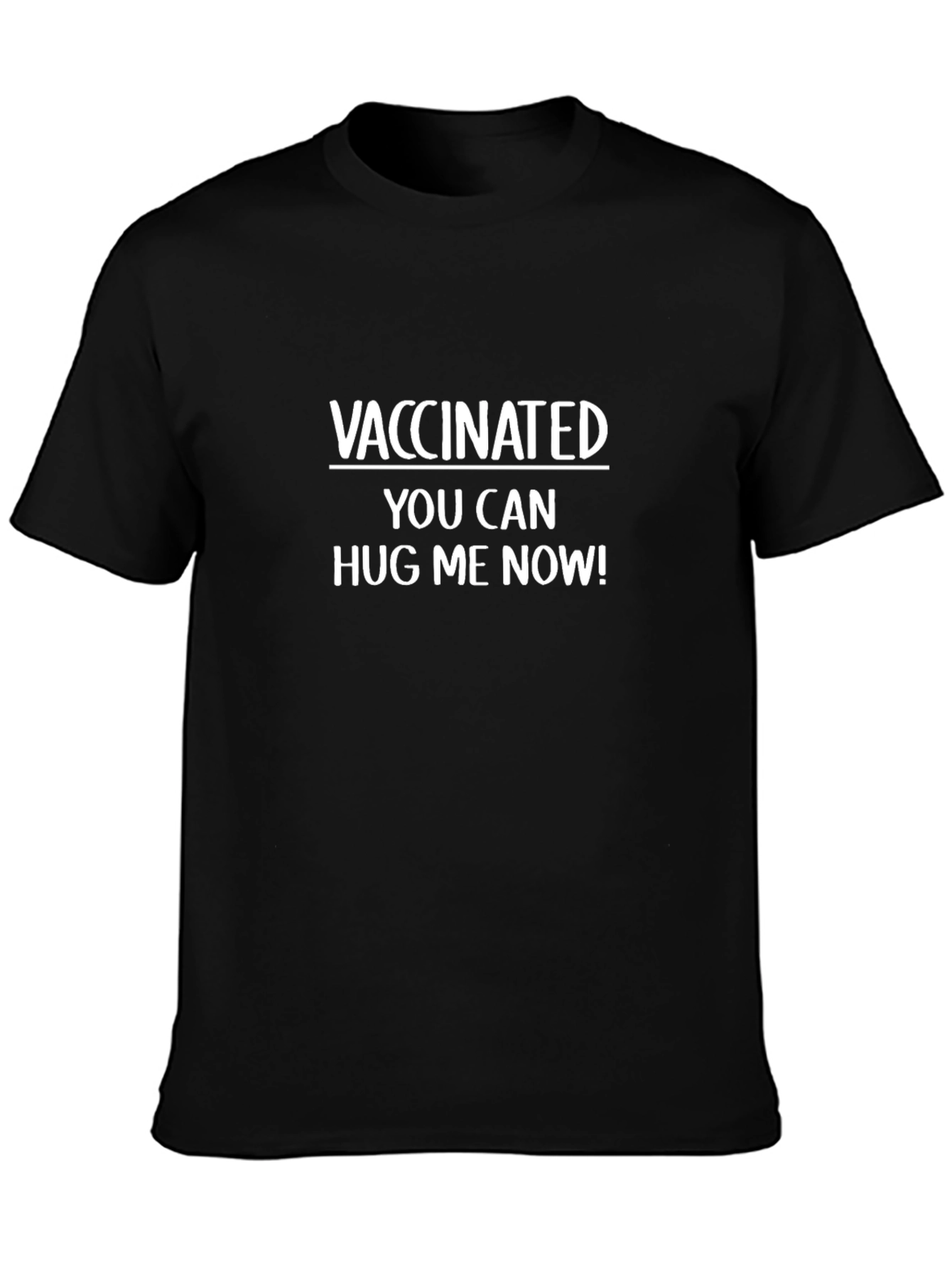 Vaccinated Hug Me Now T-Shirt - Black