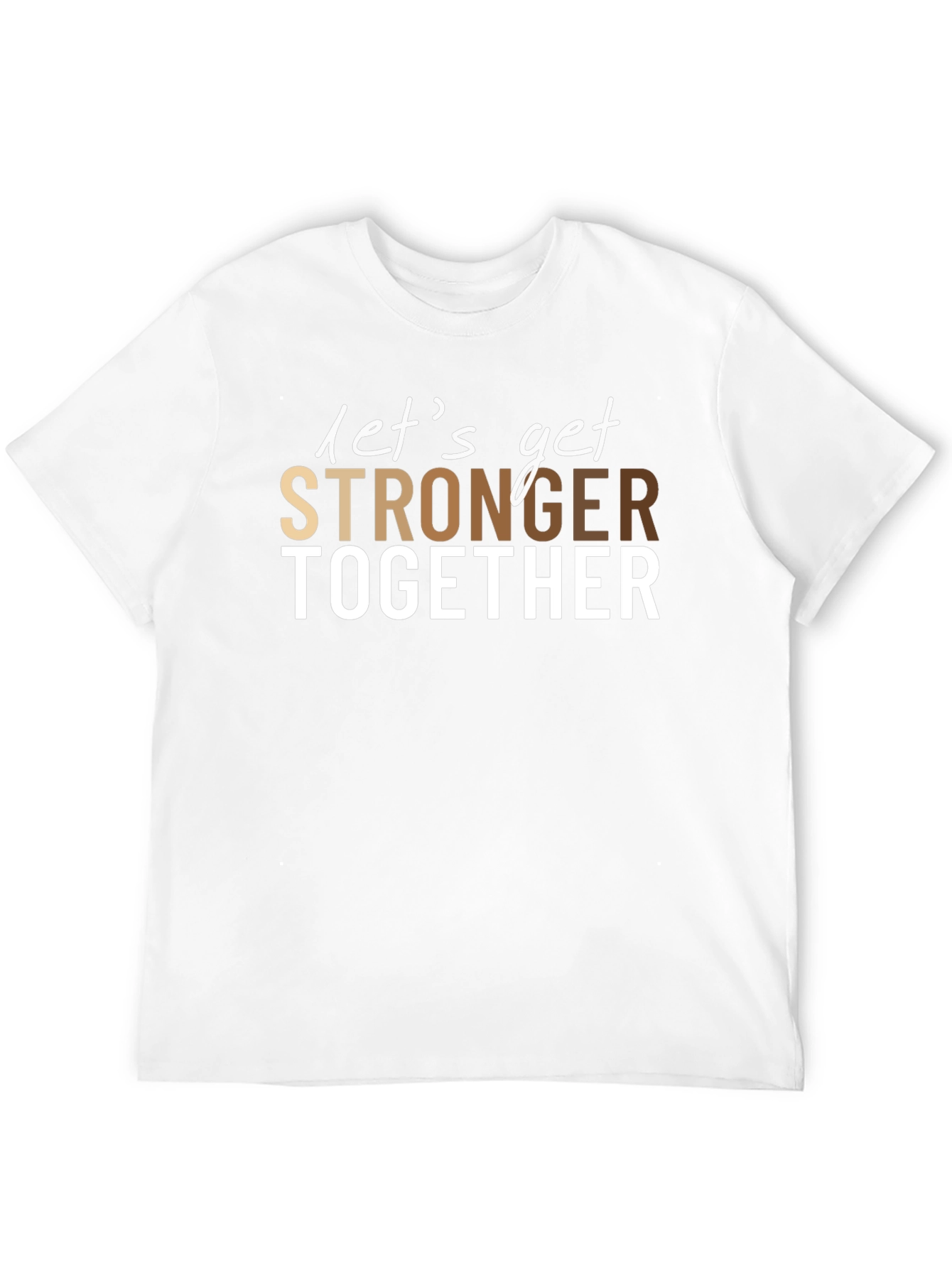 Lets Get Stronger Together T-Shirt