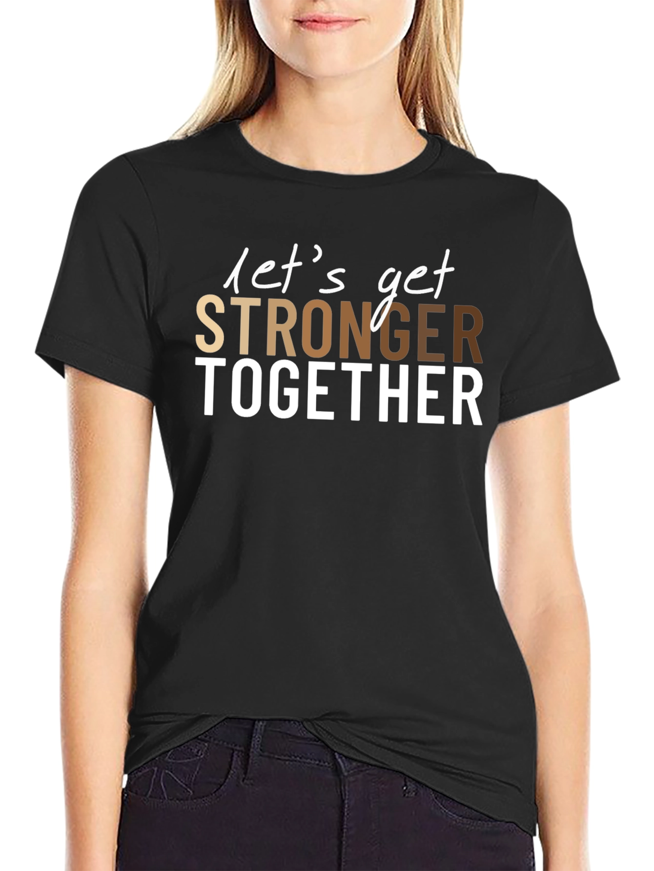 Lets Get Stronger Together T-Shirt