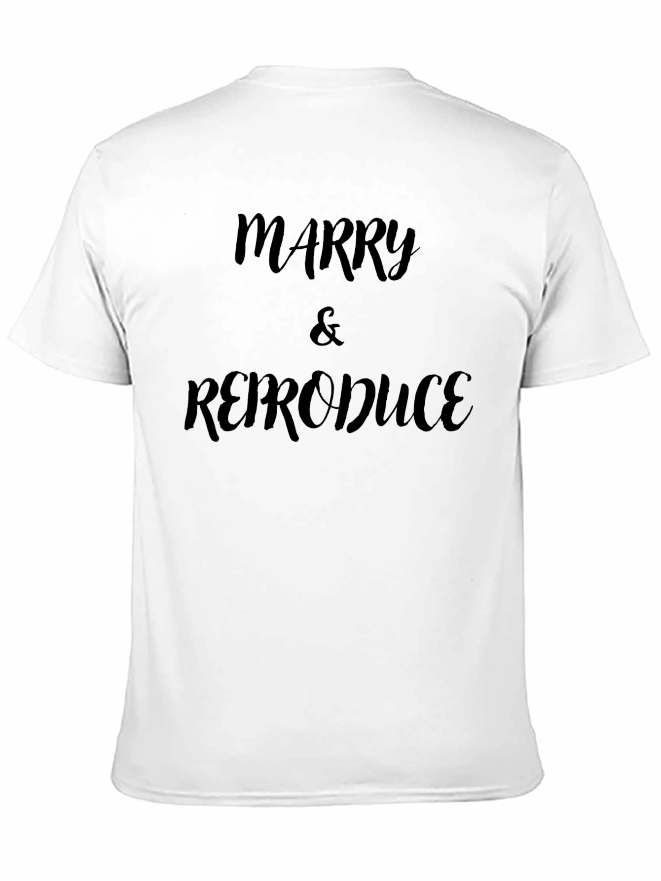 Marry & Reproduce Graphic Tee - Novelty Slogan T-Shirt