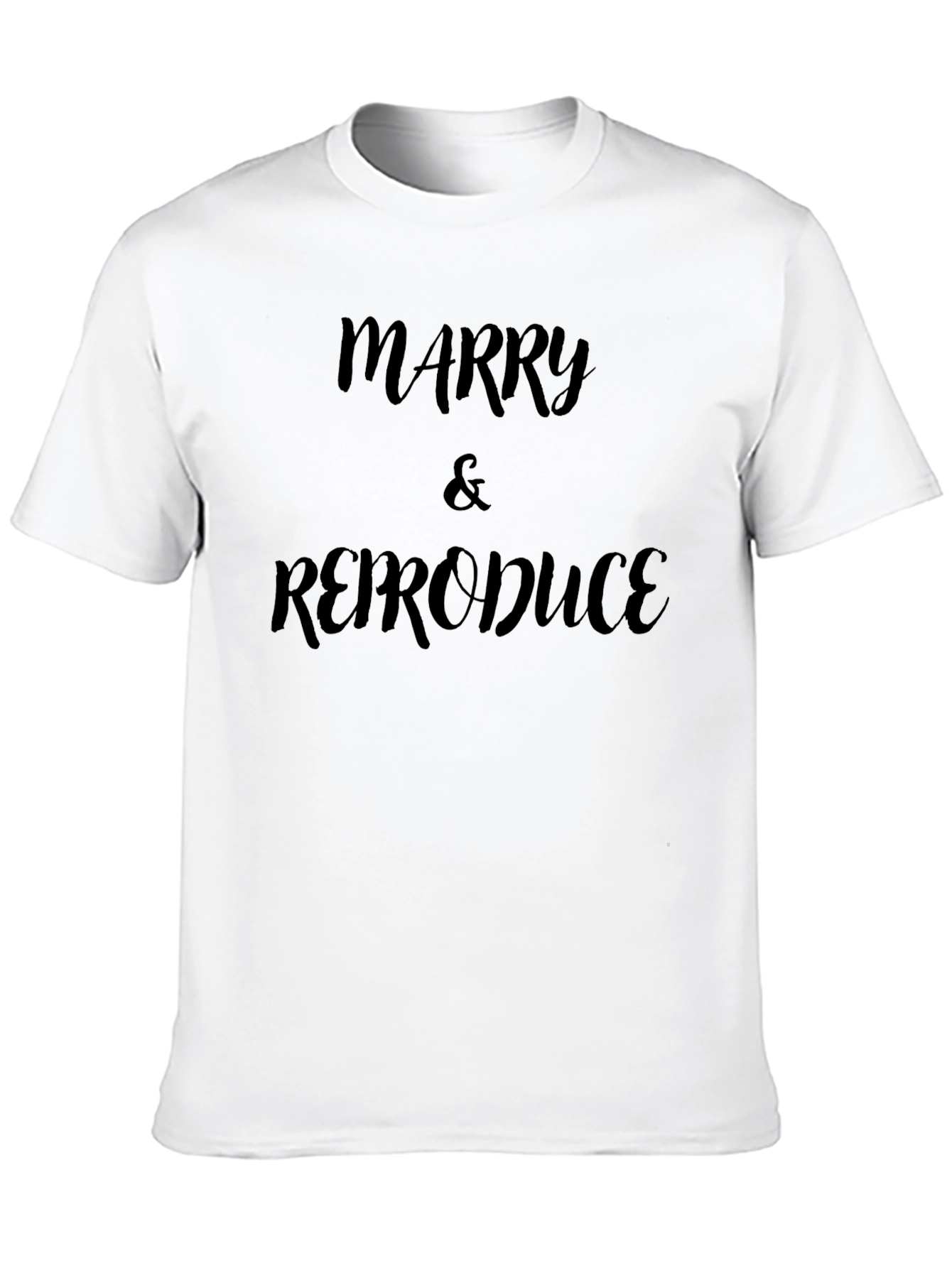 Marry & Reproduce Graphic Tee - Novelty Slogan T-Shirt
