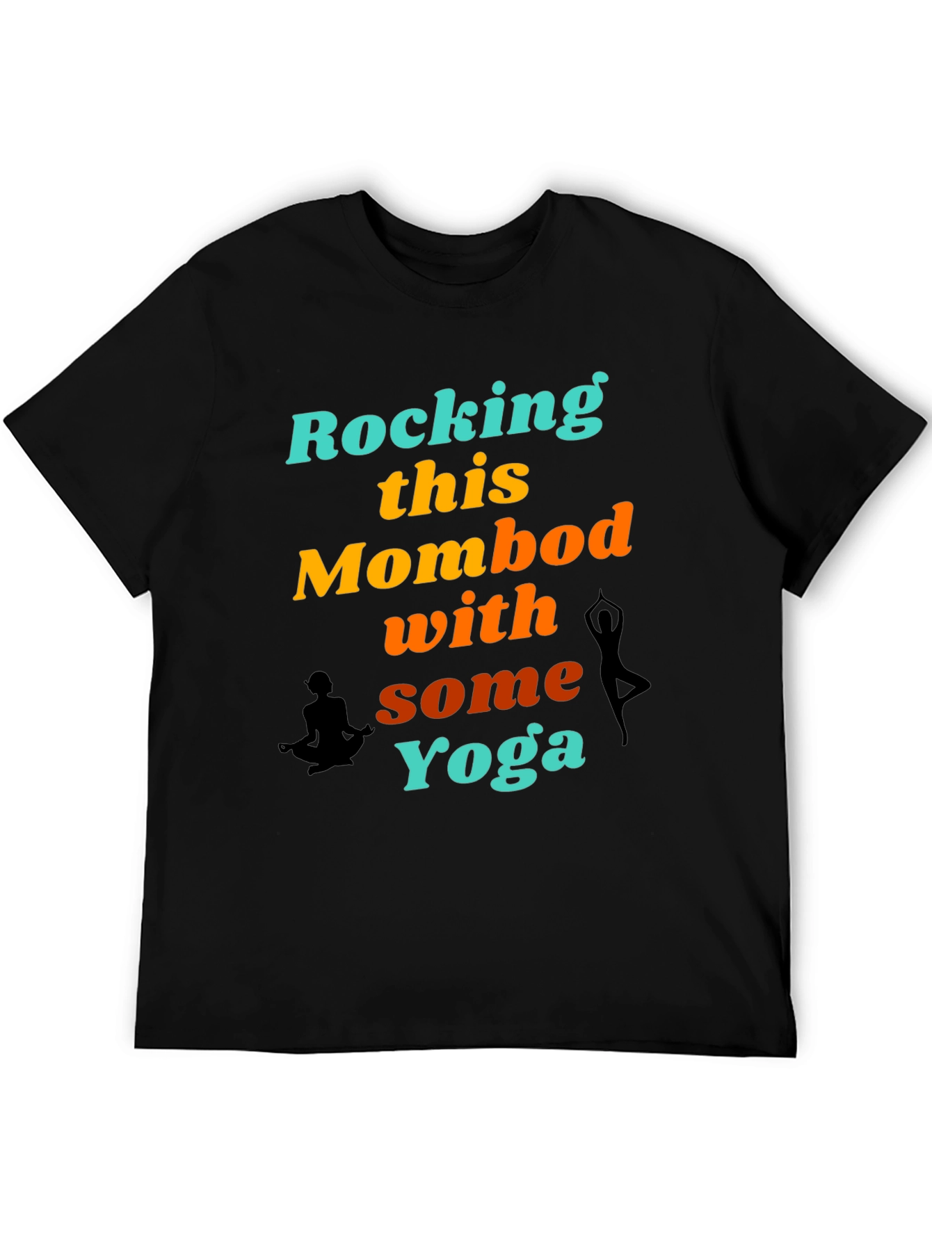Rocking This Mom Bod With Some Yoga Graphic T-Shirt