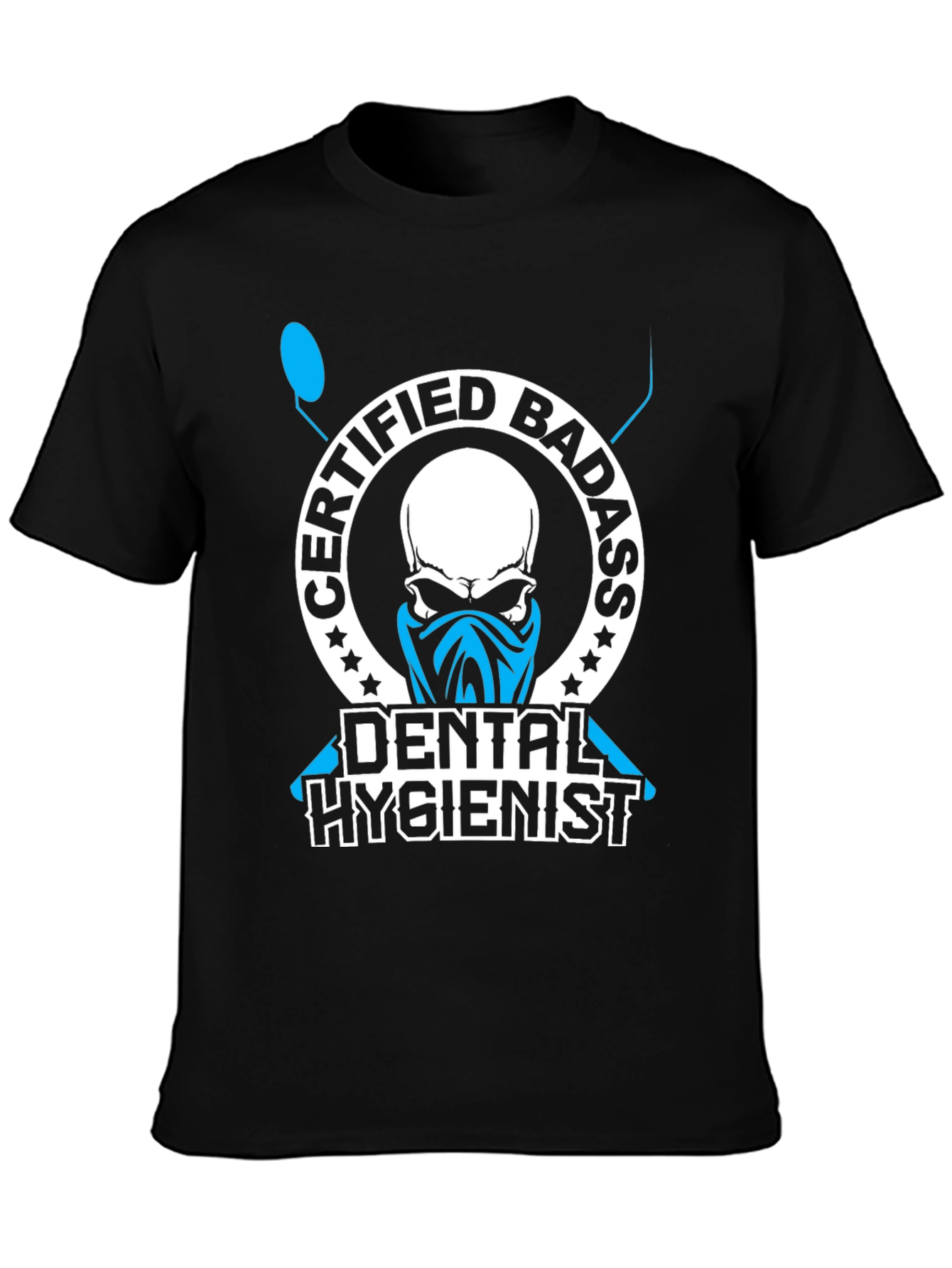 Certified Badass Dental Hygienist T-Shirt
