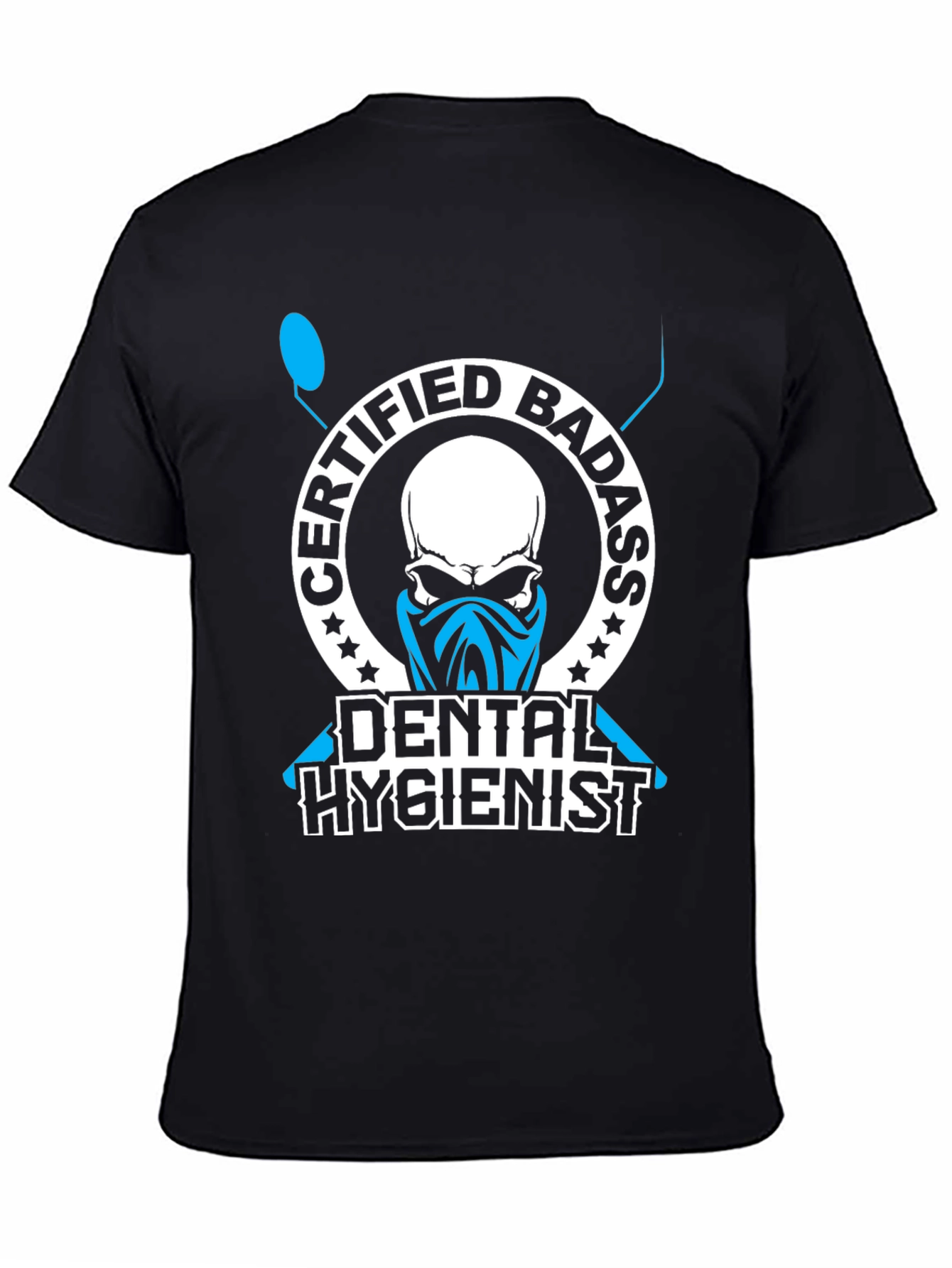 Certified Badass Dental Hygienist T-Shirt