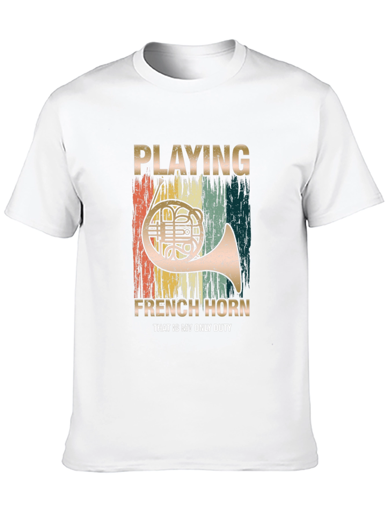 French Horn Player T-Shirt - Musician Duty Tee