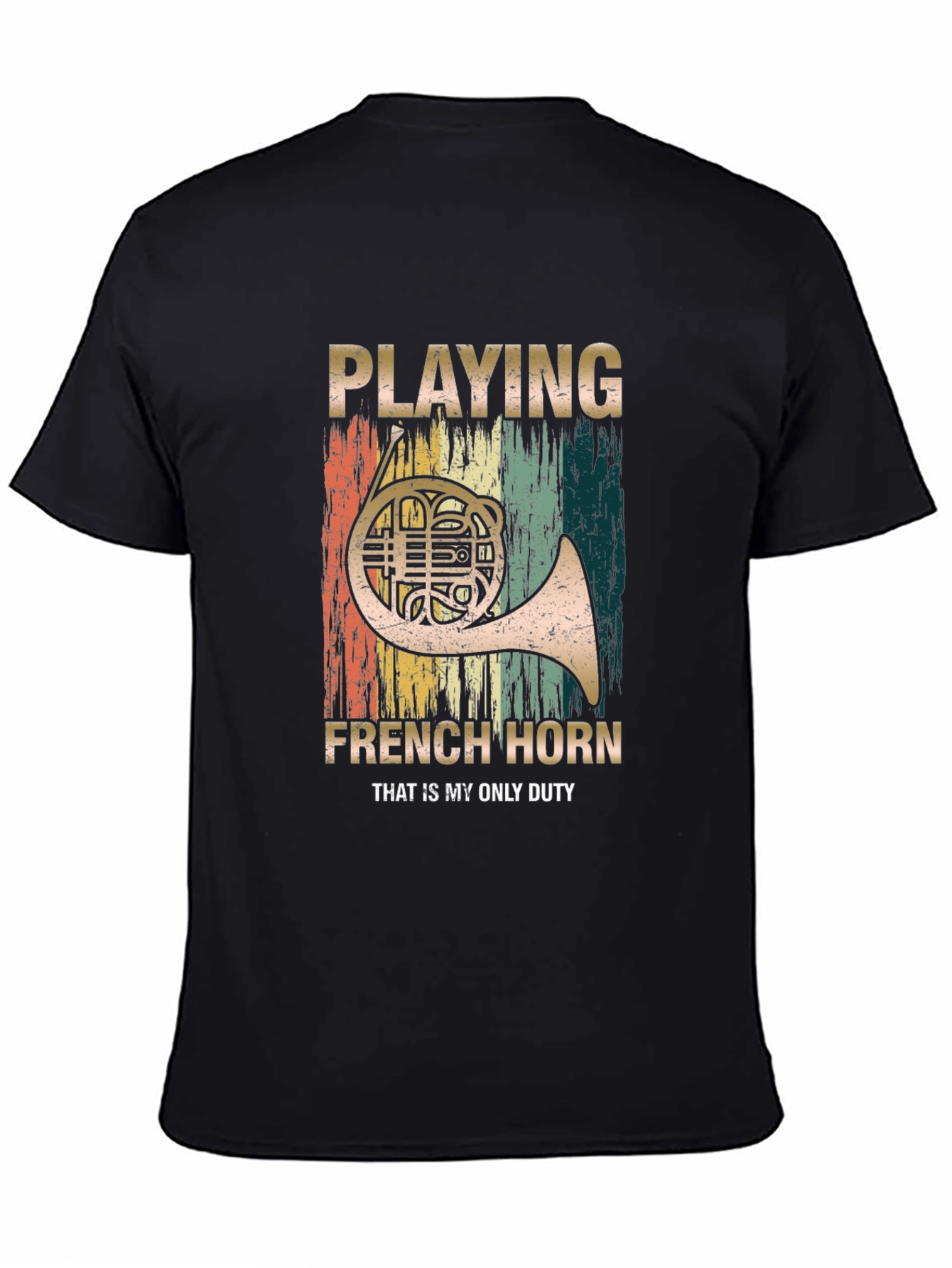 French Horn Player T-Shirt - Musician Duty Tee